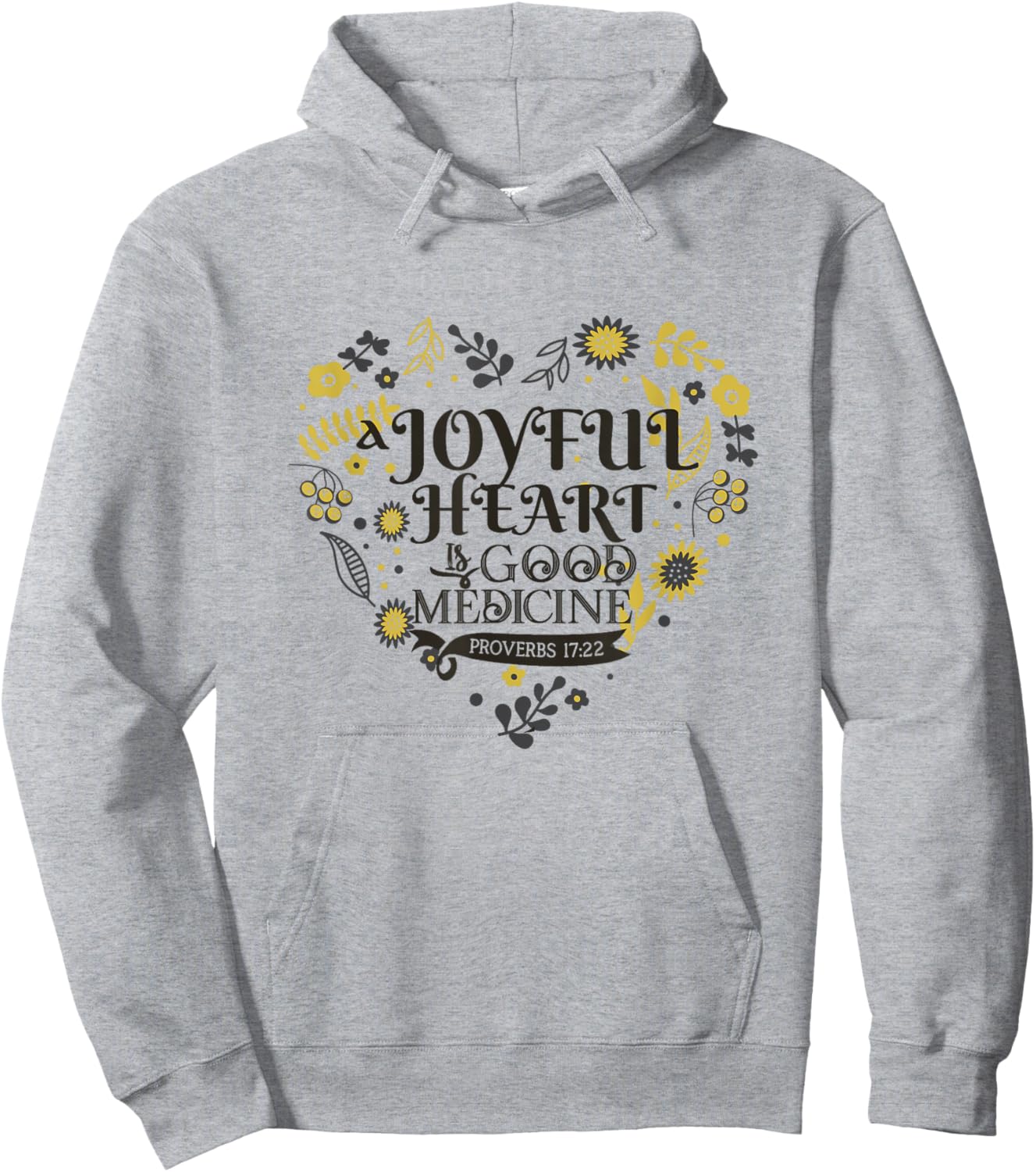 Joyful A Heart Is Good A Medicine Proverbs 17:22 Bible Verse Hoodie - Hoodie | Ash