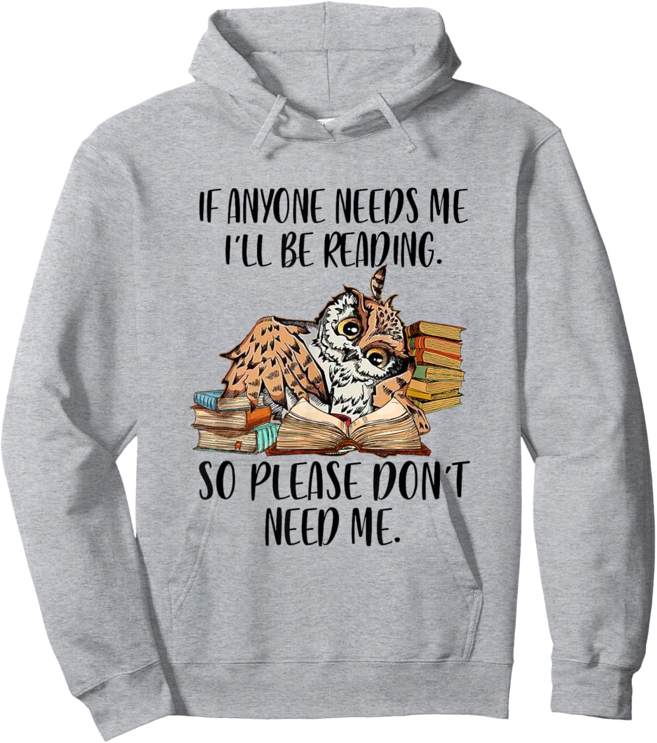 If Anyone Needs Me I'll Be Reading Funny Librarian Bookish Hoodie - Hoodie | Ash