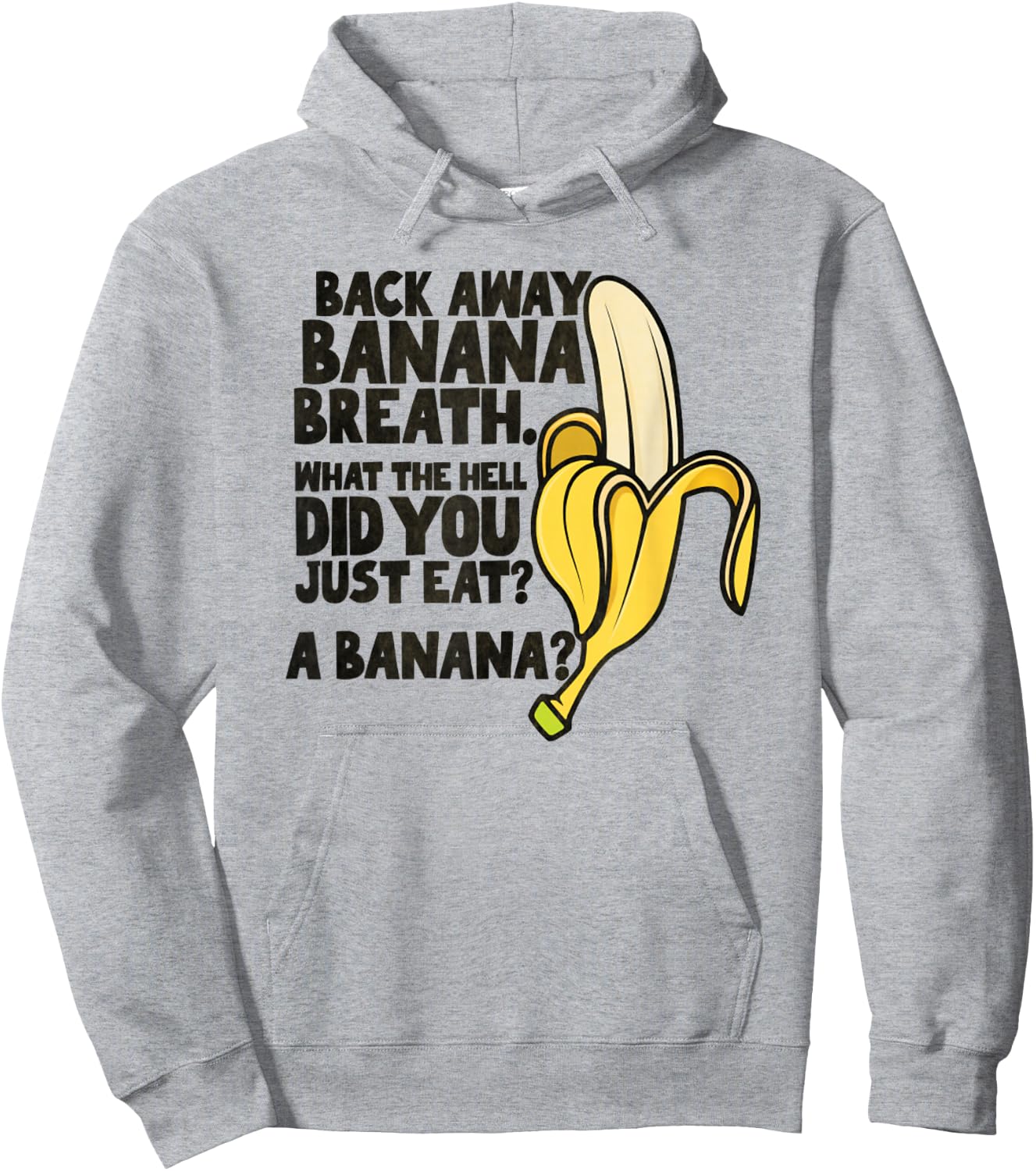 Back Away Banana Breath I Think You Should Leave Hoodie - Hoodie | Ash