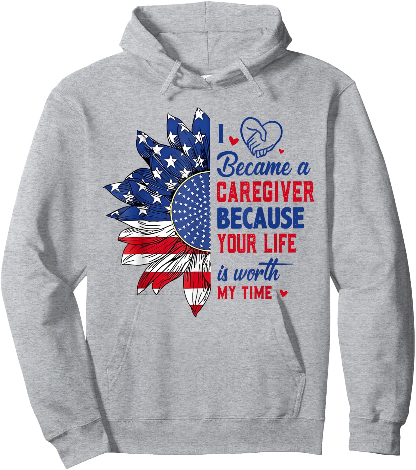 I Became Caregiver Because Your Life Is Worth Time 4th July Hoodie - Hoodie | Ash
