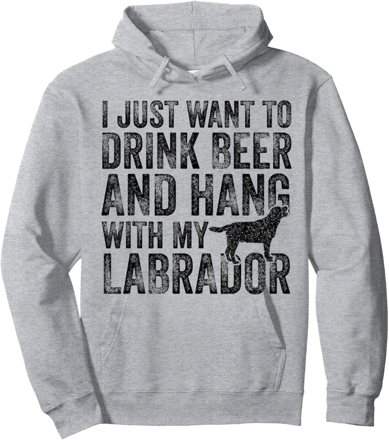 I Just Want To Drink Beer And Hang With My Labrador Dog Dad Men Women Hoodie - Hoodie | Ash