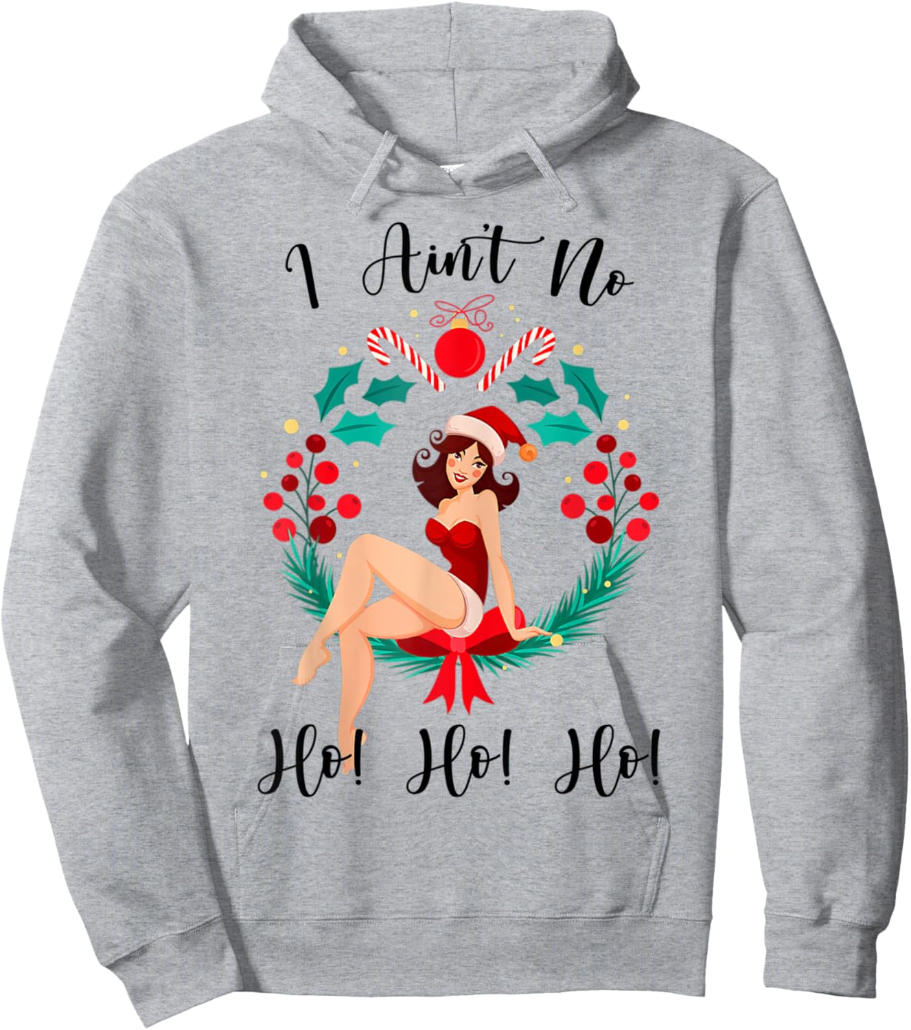 Funny Women's Christmas I Ain't no Ho Ho Ho Hoodie - Hoodie | Ash