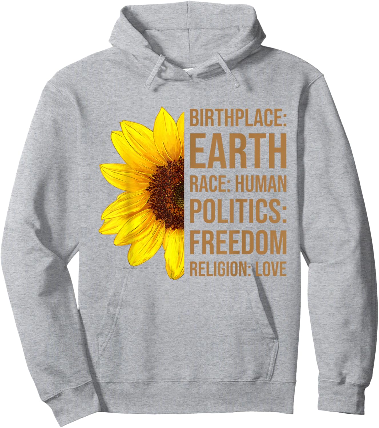 Birthplace Earth Race Human Politics Freedom Sunflower Kind Hoodie - Hoodie | Ash