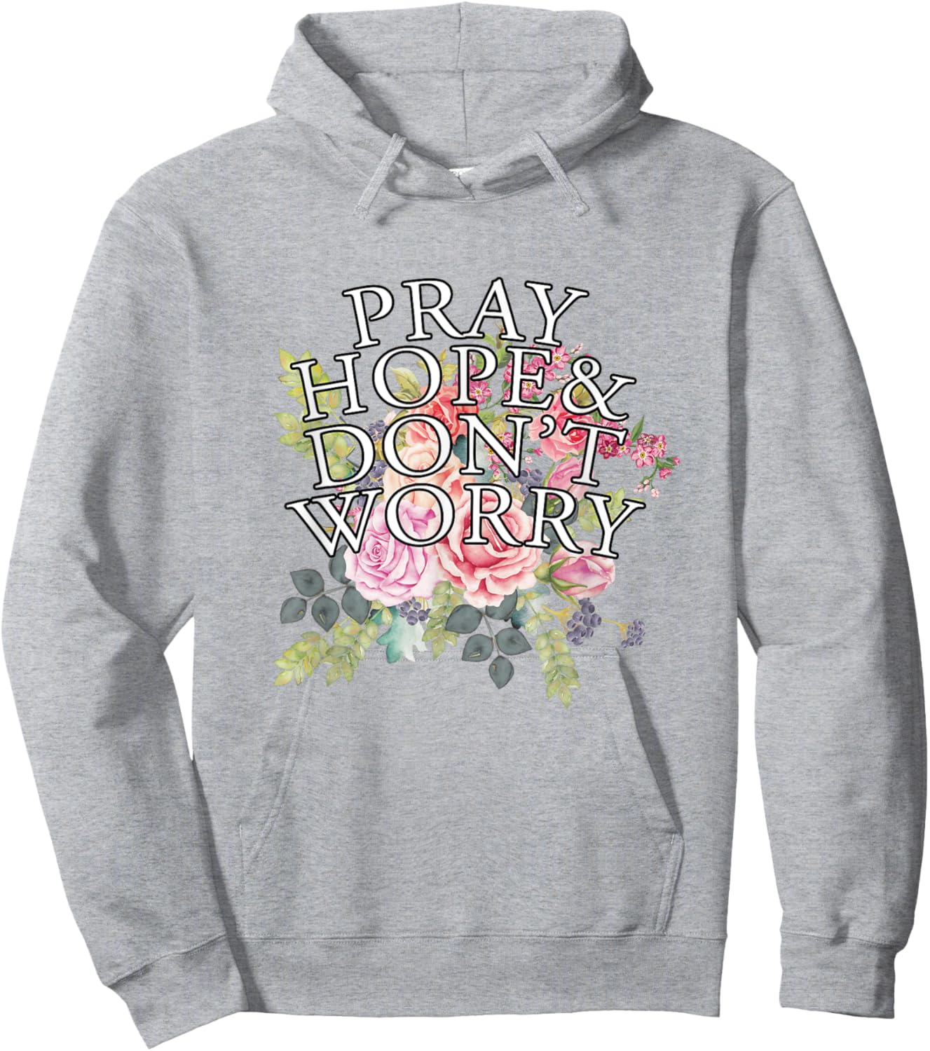 Christian Jesus Lovers Catholic Pray & Hope & Dont Worry Hoodie - Hoodie | Ash