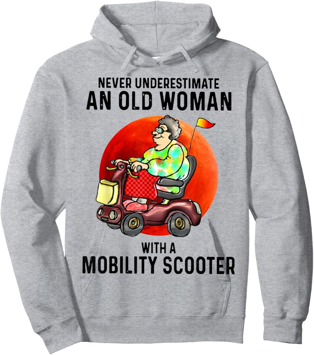 Never Underestimate An Old Woman With A Mobility Scooter Hoodie - Hoodie | Ash