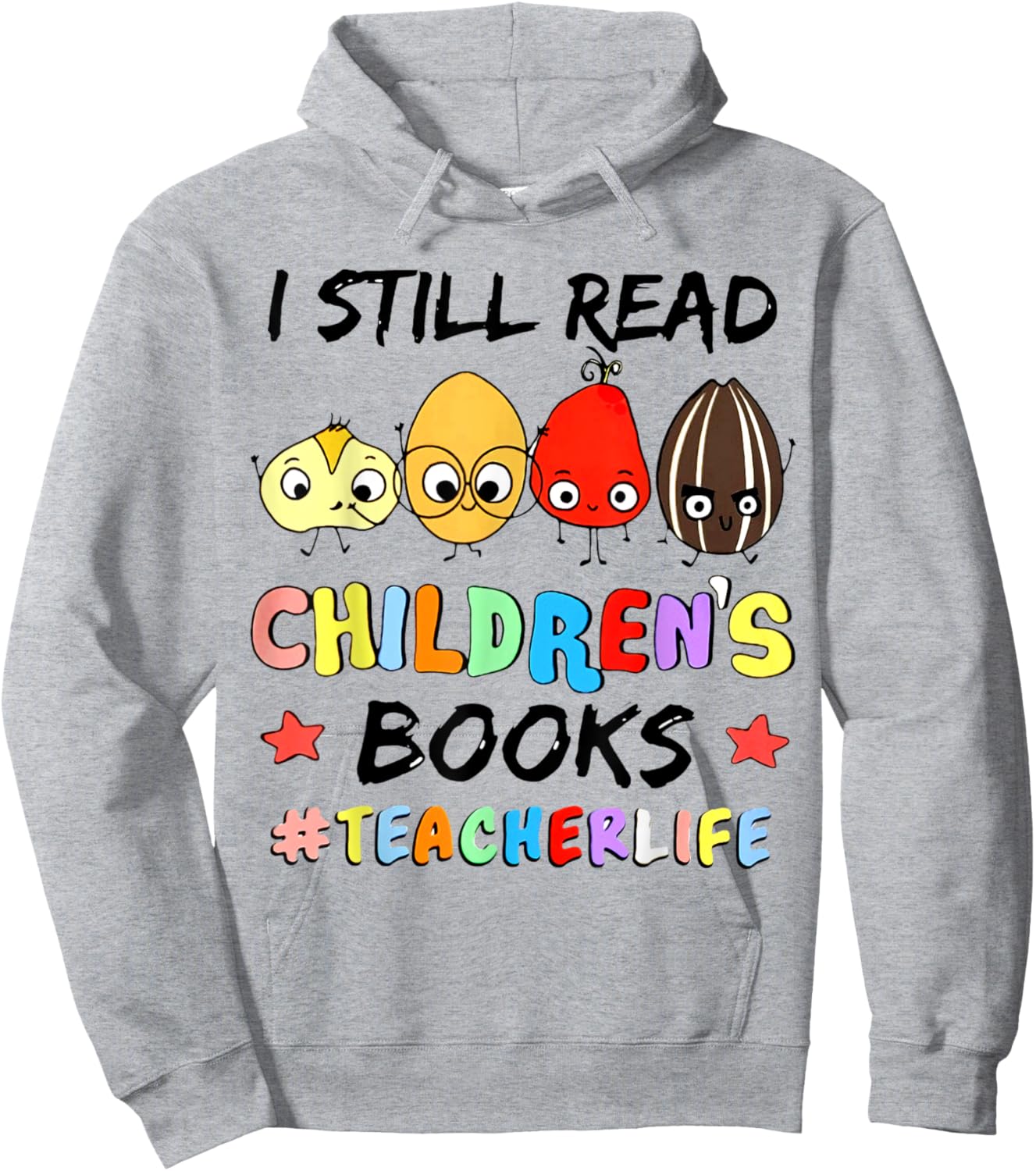 I Still Read Children's Books Teacher Life Hoodie - Hoodie | Ash