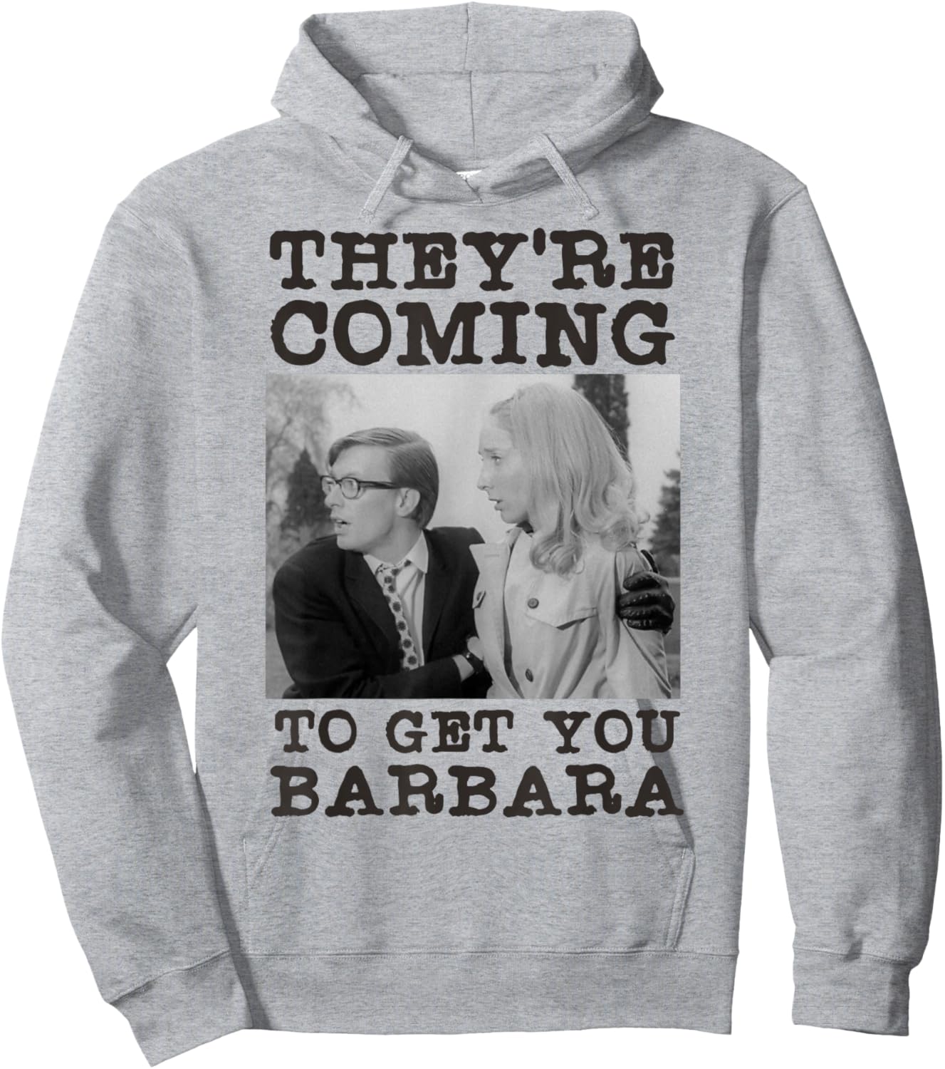 They're Coming To Get You Barbara - Zombie The Living Dead Hoodie - Hoodie | Ash