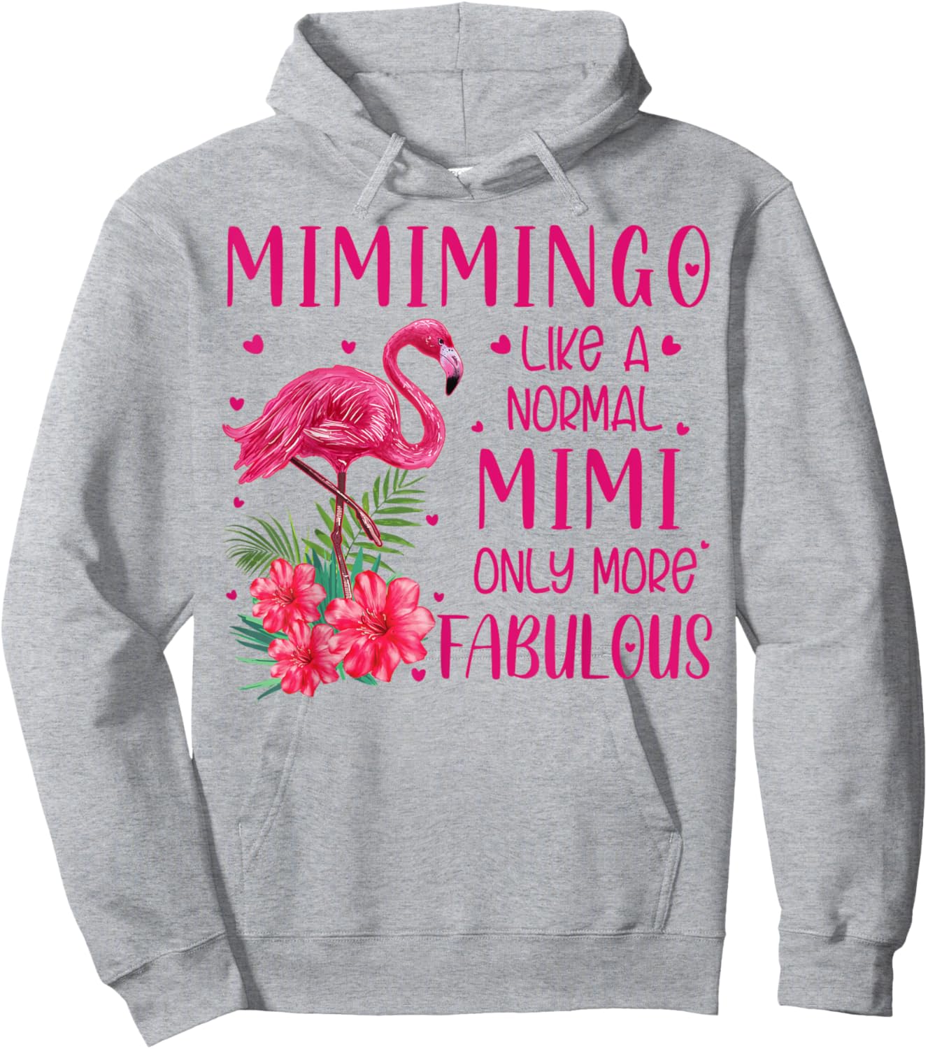 Mimimingo Like A Normal Mimi Flamingo Lover Grandmother Hoodie - Hoodie | Ash