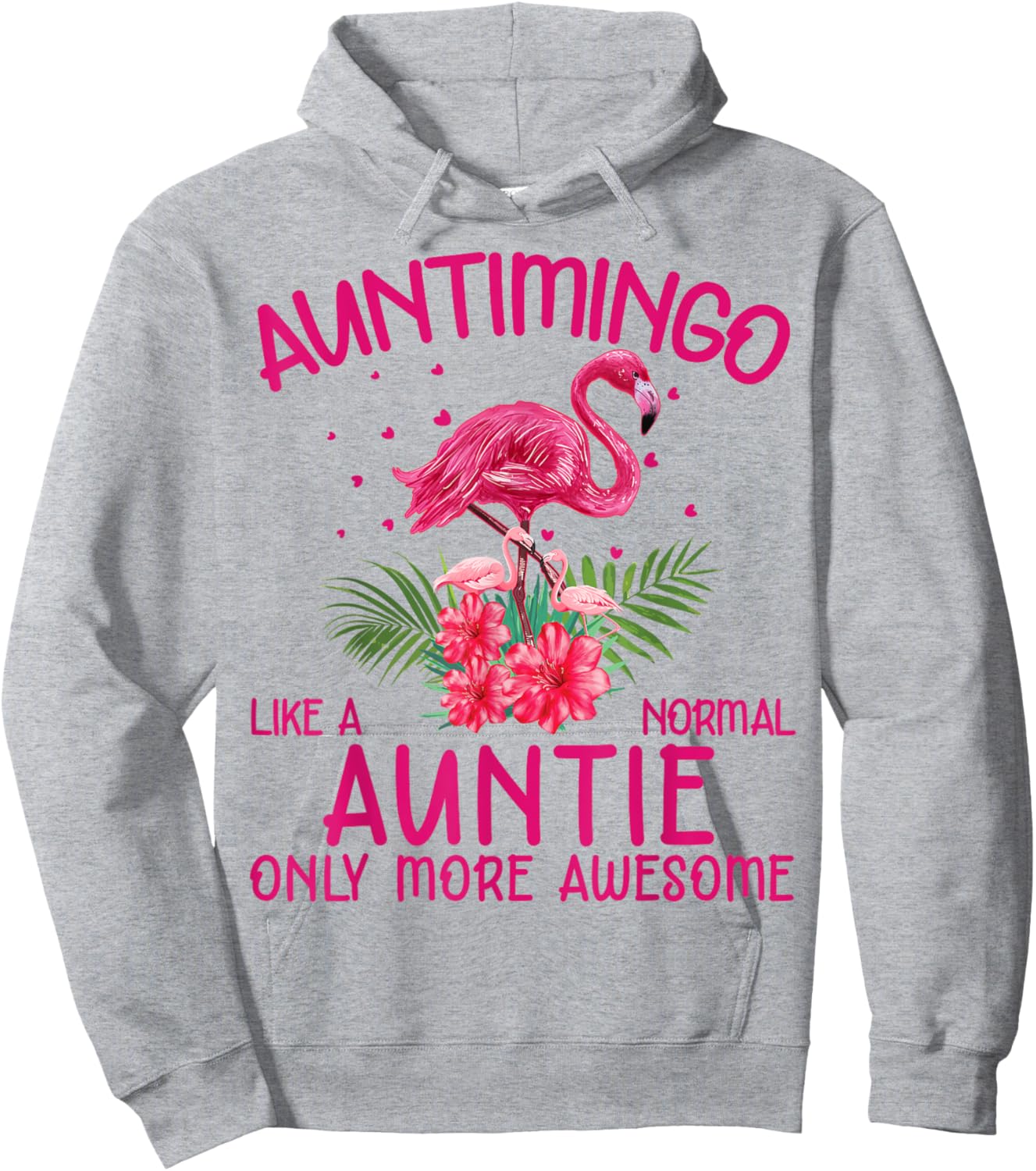 Auntimingo Like A Normal Auntie Funny Flamingo Lover Aunt Hoodie - Hoodie | Ash
