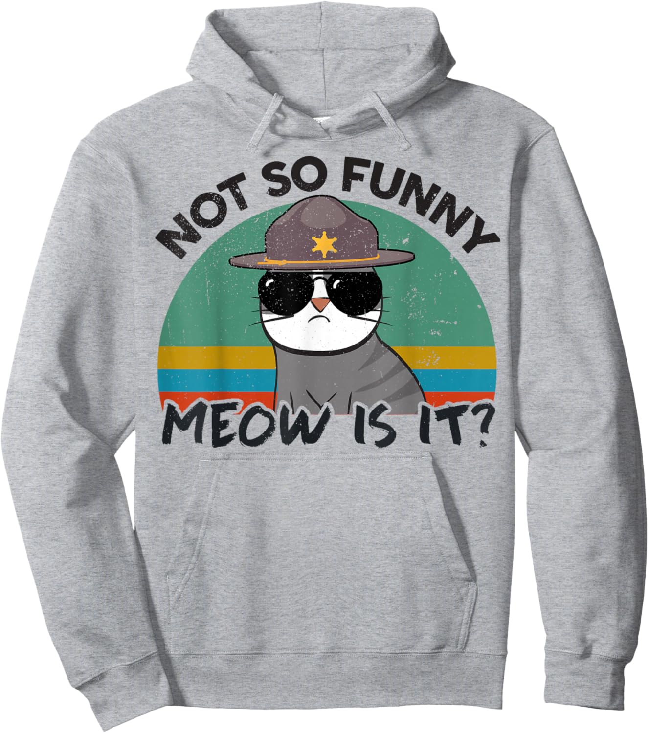 Cat-Shirt Not So Funny Meow is It Super State Trooper Men Hoodie - Hoodie | Ash