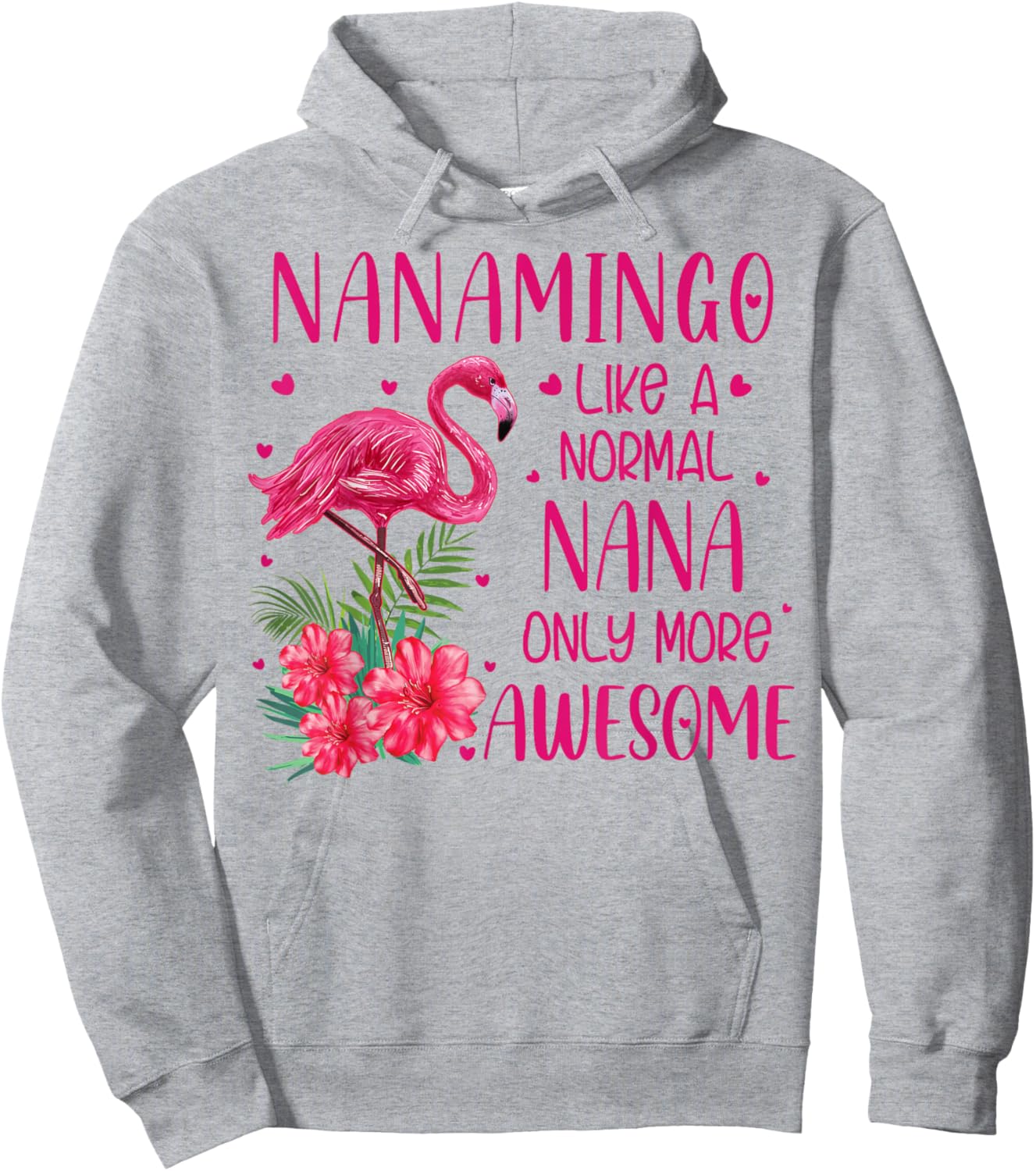 Nanamingo Like A Normal Nana Flamingo Lover Grandmother Hoodie - Hoodie | Ash