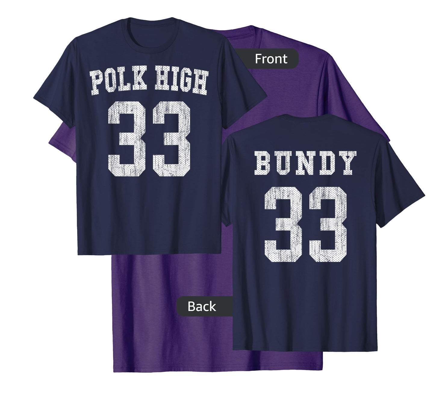 Polk High Football 33 Bundy No Maam - Aged Front & Back T-Shirt
