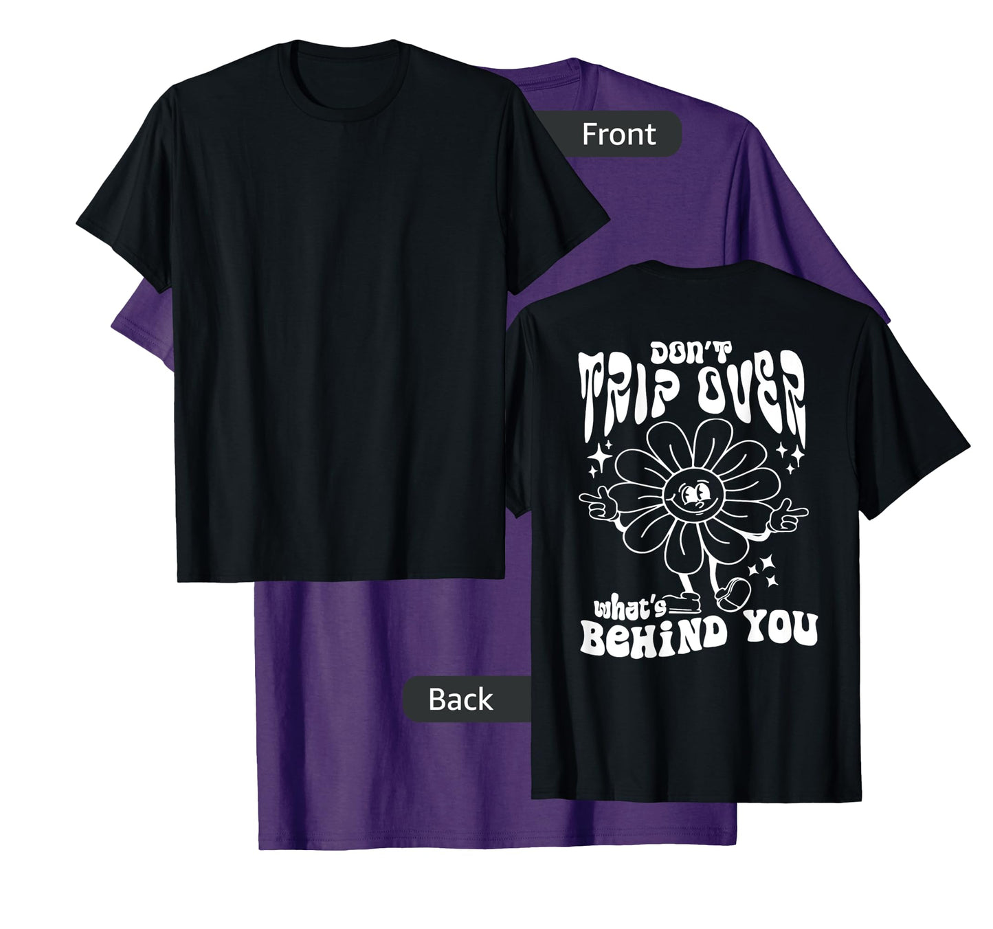 Don't trip over what's behind you T-Shirt