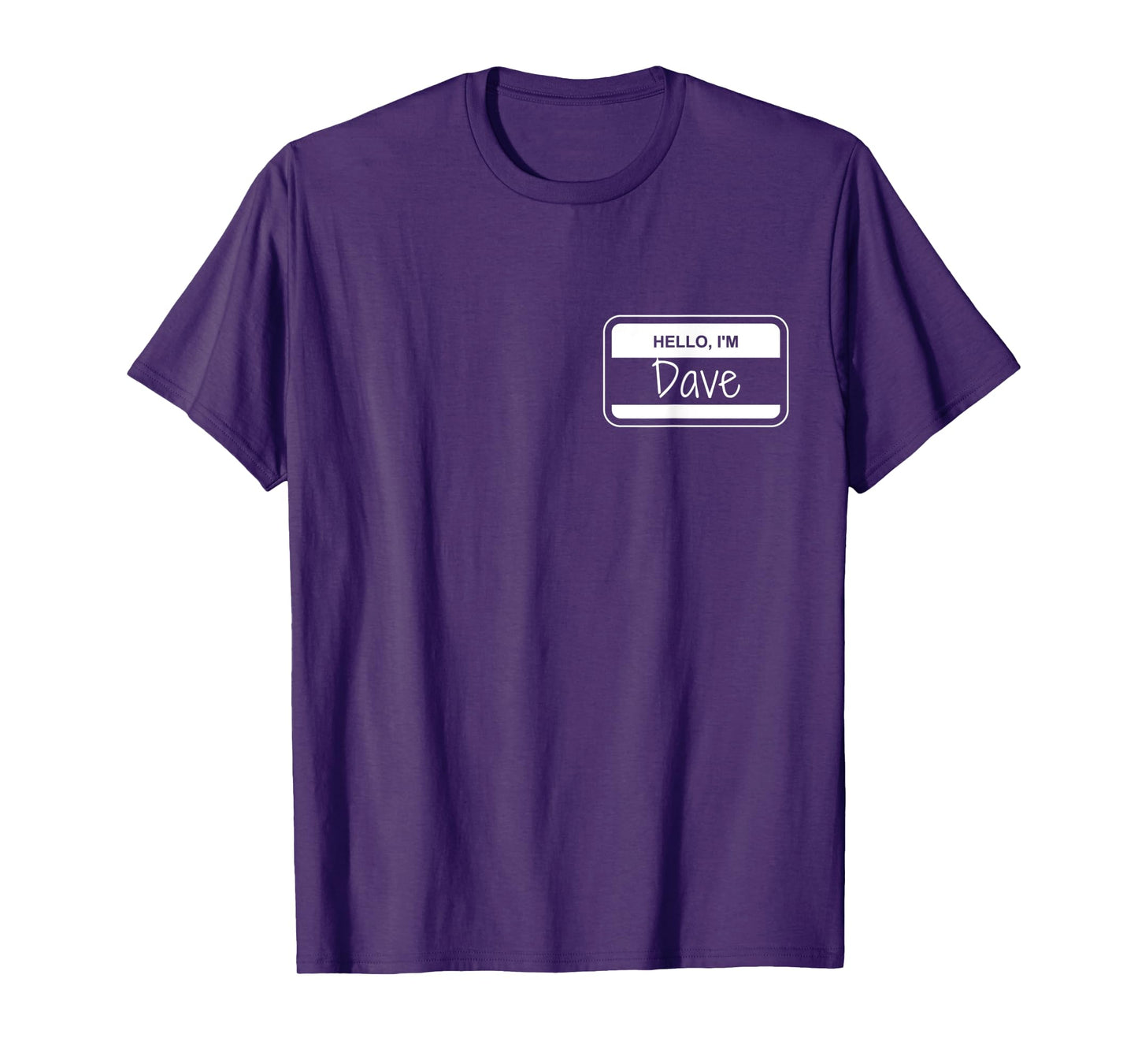 Dave Name Tag My Name is Dave Get to Know you Activity T-Shirt