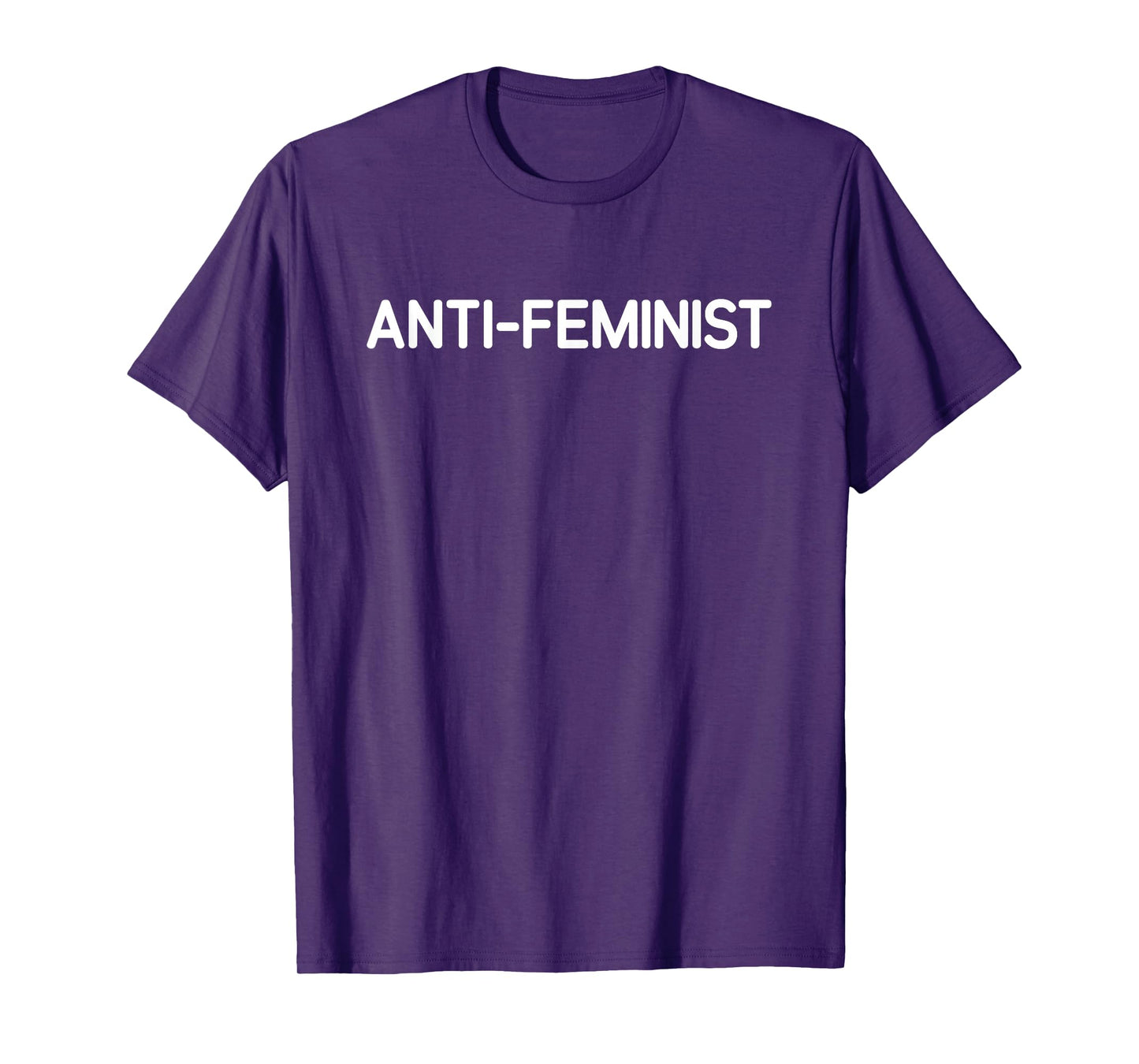 Anti-Feminist, Funny, Jokes, Sarcastic T-Shirt