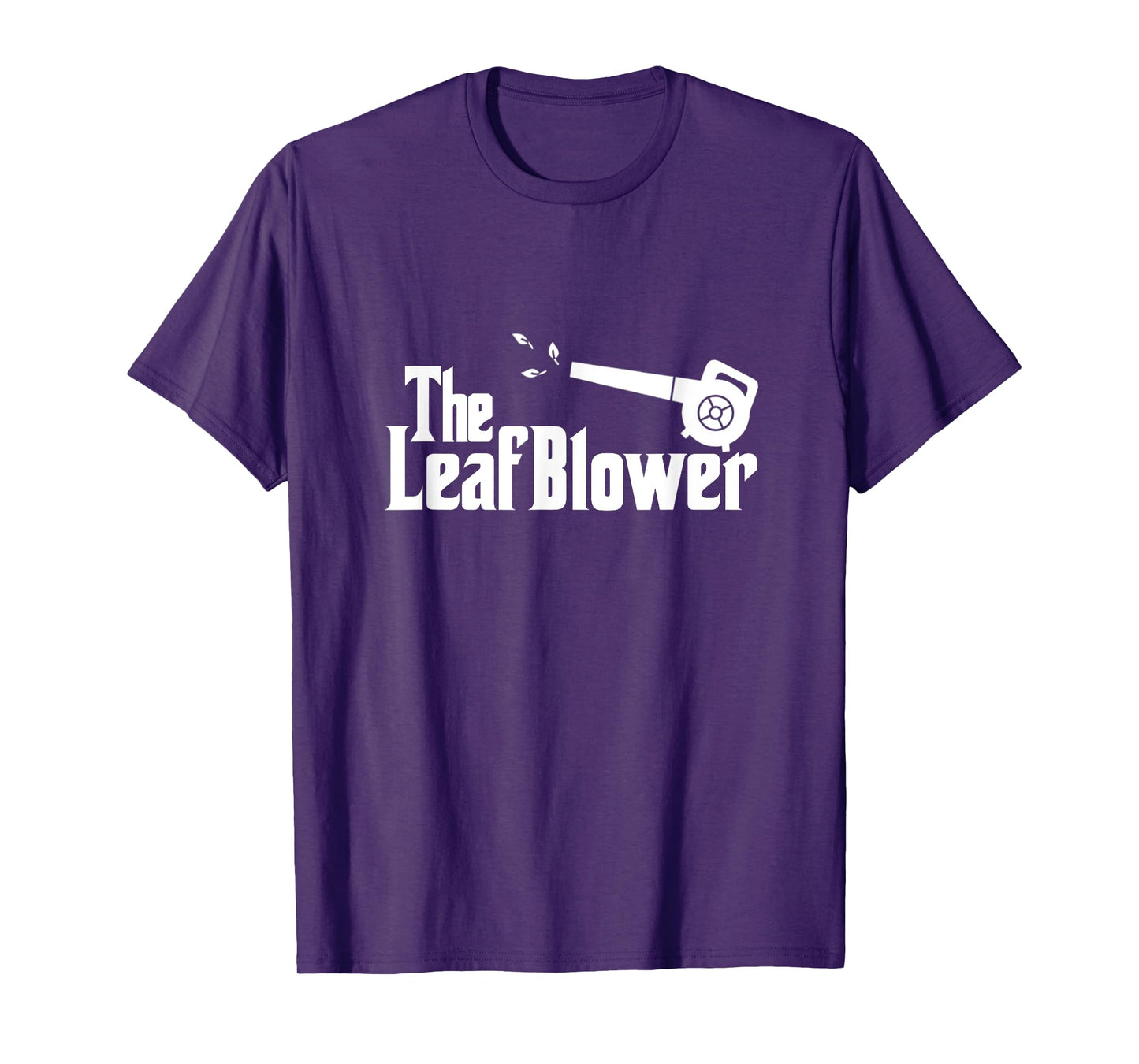 The Leaf Blower Gardening Leaf Blowing Machine Landscaping T-Shirt