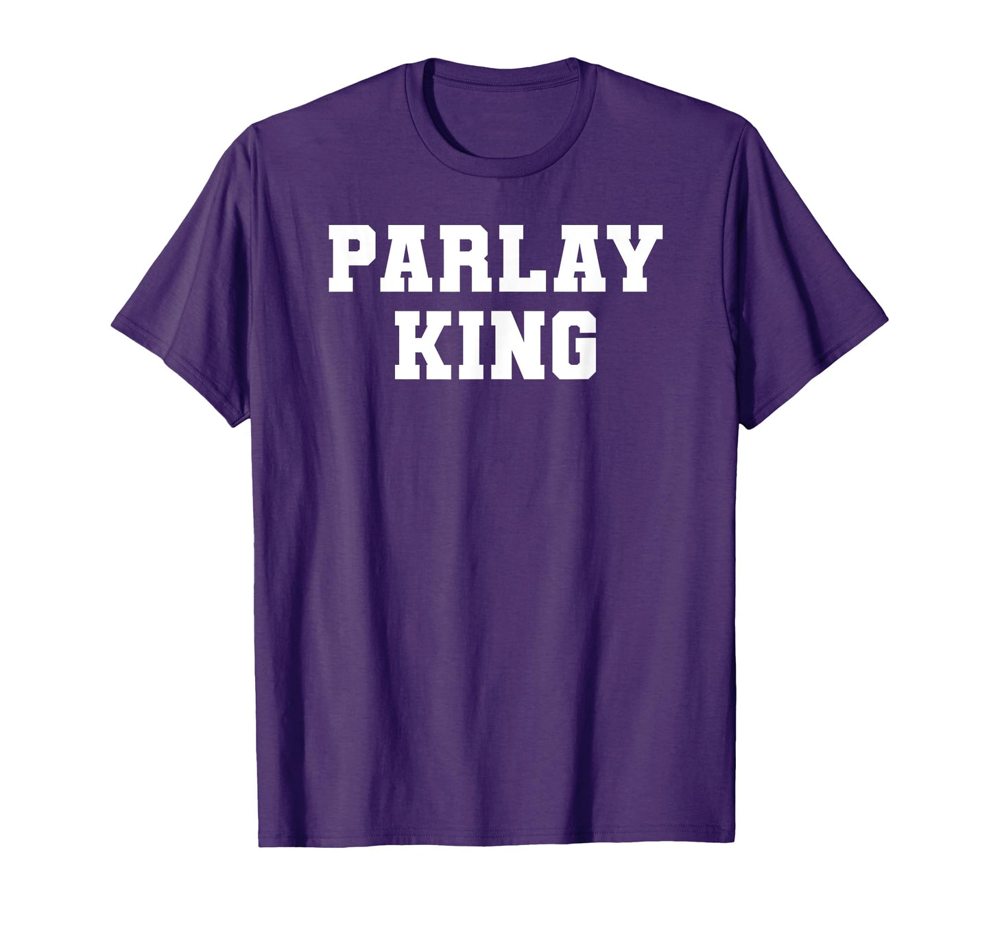 Parlay King Sports Betting Gambling Odds DFS Moneyline T-Shirt