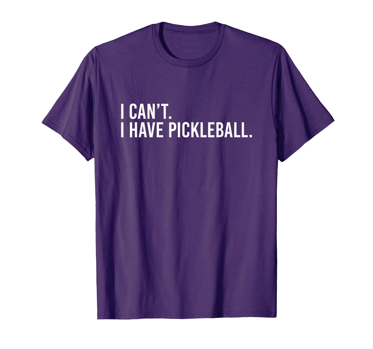 Cool Pickleball Coach With Saying I Can't I Have Pickleball T-Shirt