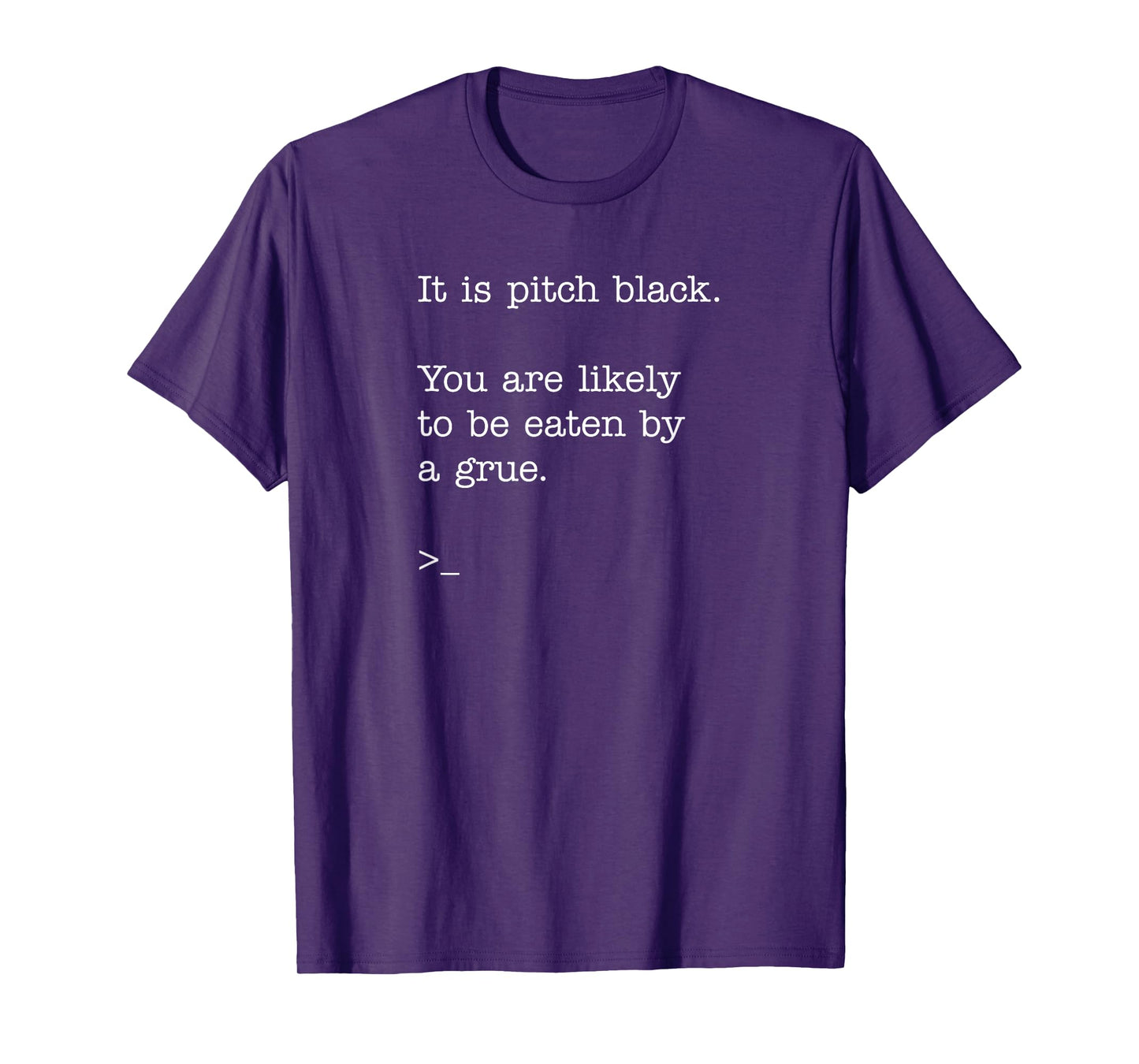 It is pitch black Zork Shirt - Classic Text Adventure Tee T-Shirt