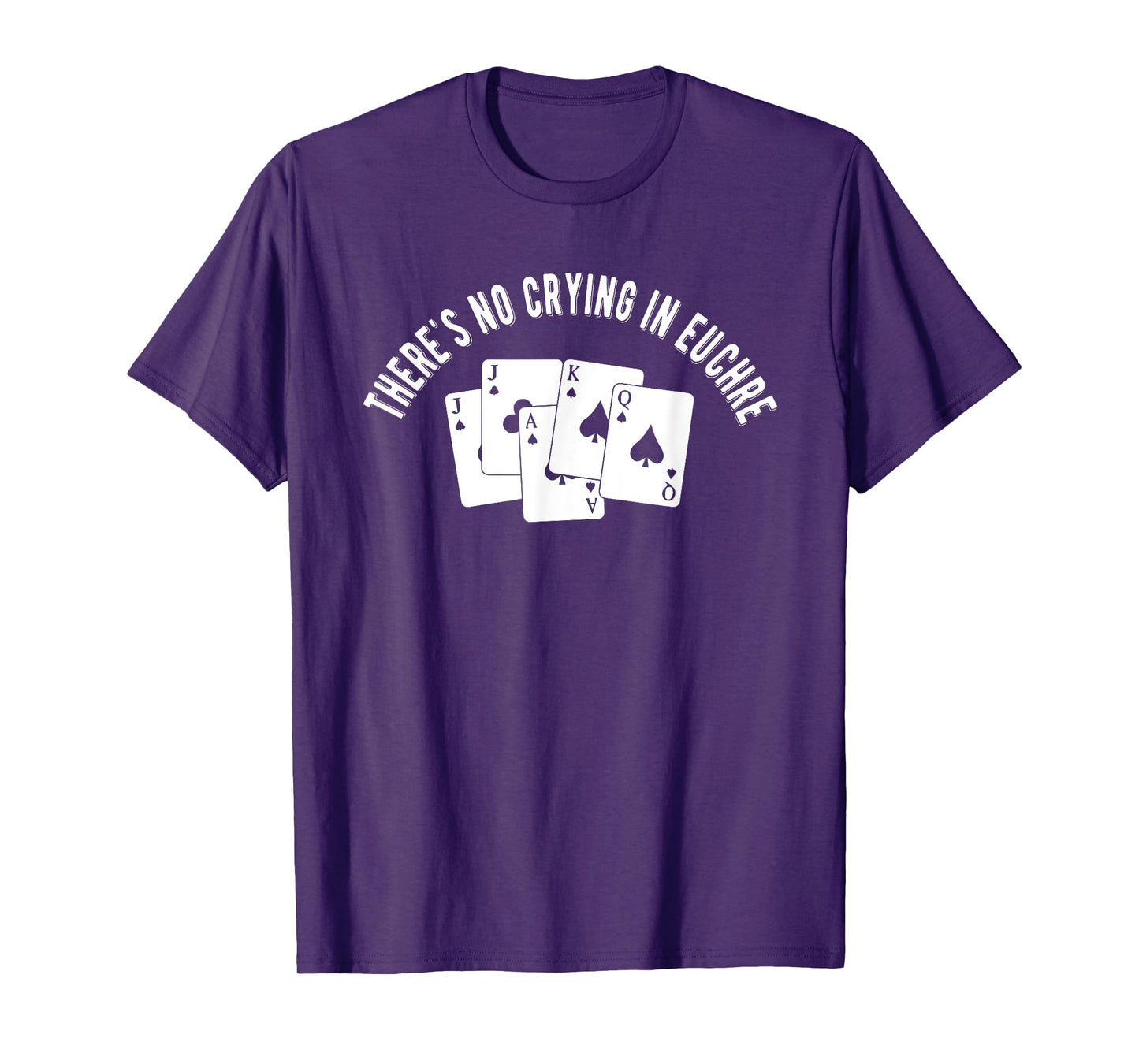 Theres No Crying In Euchre Card Game Lover Player Euchre T-Shirt