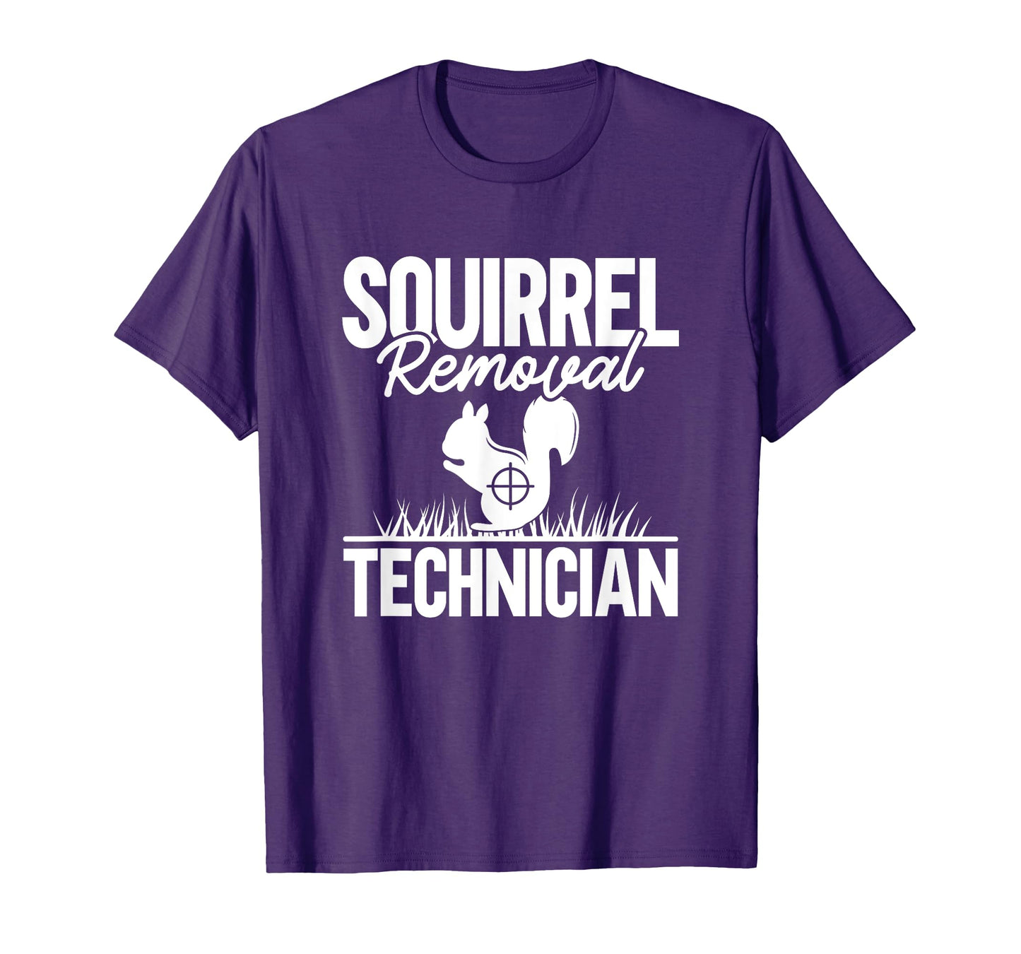 Squirrel Removal Technician Funny Squirrel Hunting T-Shirt