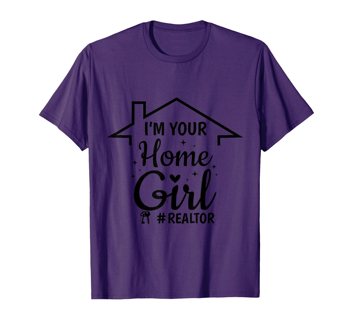 I'm Your Home Girl Funny Real Estate Agent Women Saying T-Shirt