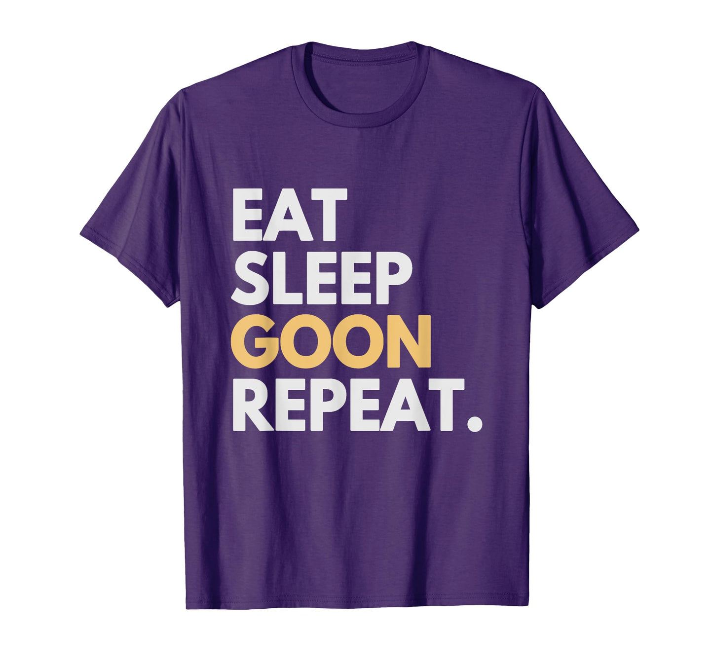 Gooner Funny Gooning Meme Eat Sleep Goon Repeat T-Shirt