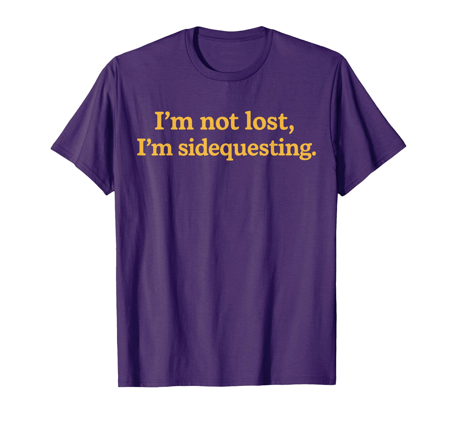 I'm Not Lost I'm Sidequesting T-Shirt