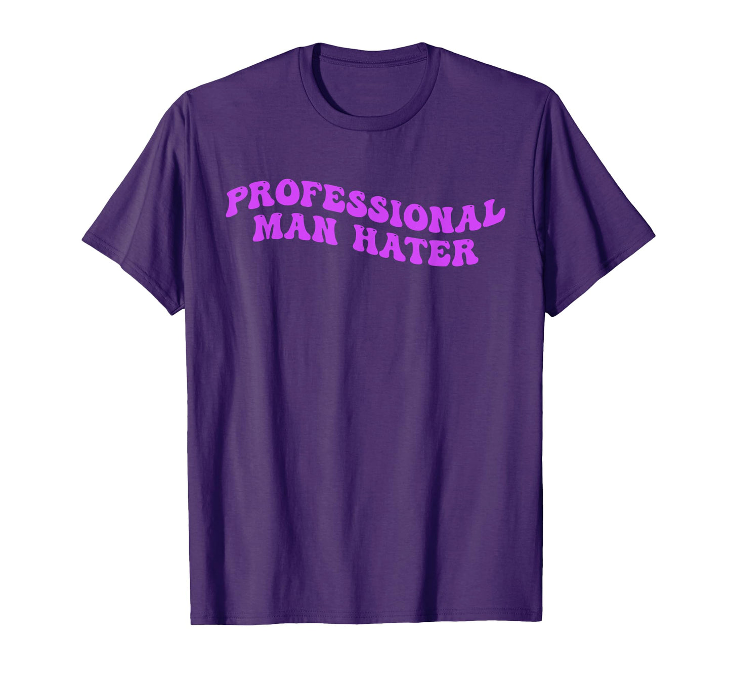 Professional Man Hater Design T-Shirt