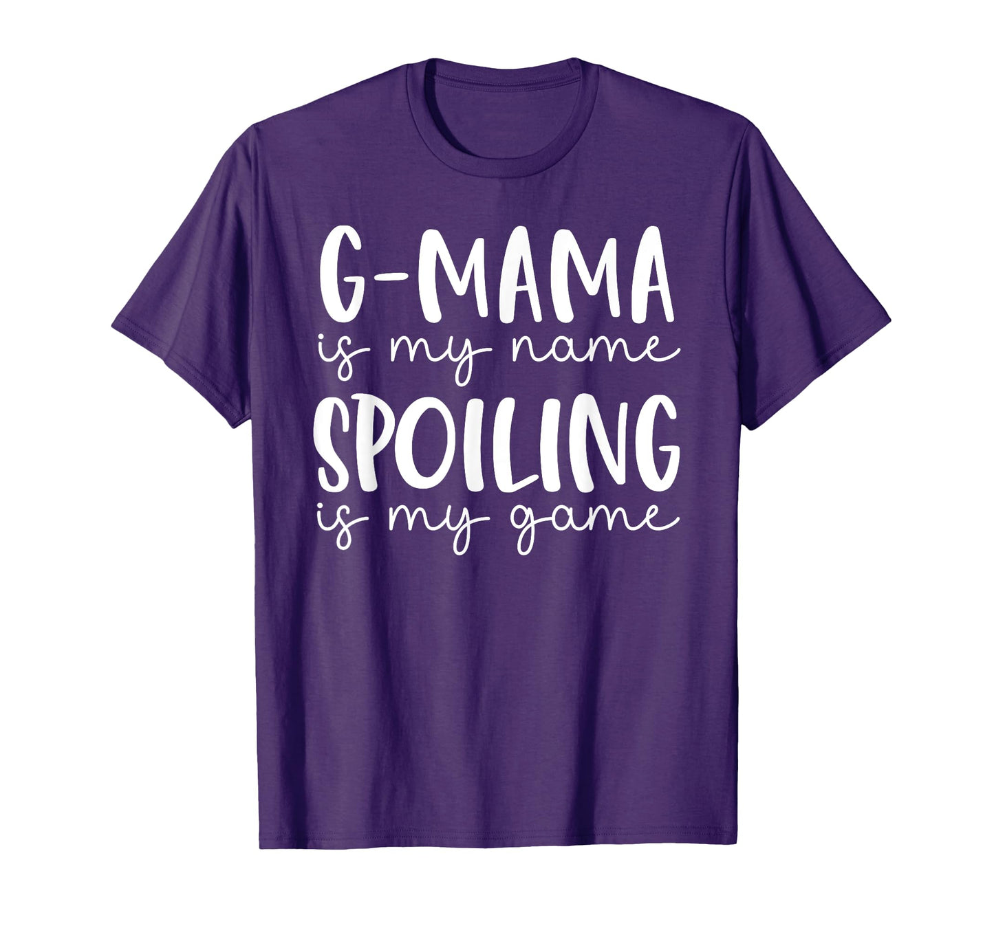 G-mama is My Name Spoiling is My Game Funny G-mama T-Shirt