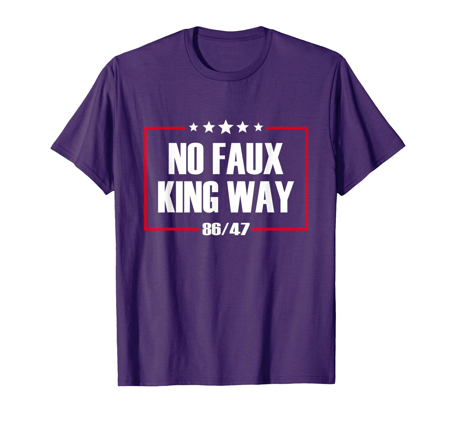 No Faux King Way 86/47 Rejecting Kings Since 1776 Protest T-Shirt