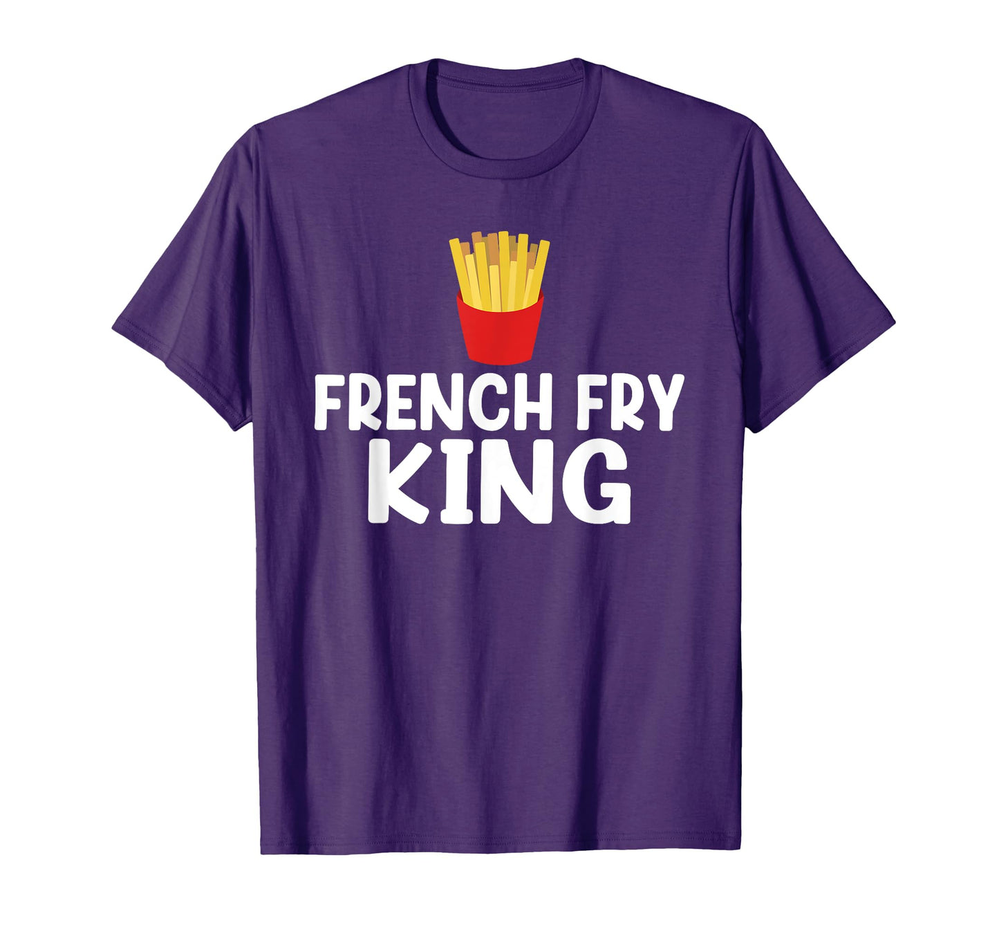 French Fry King French Fries T-Shirt