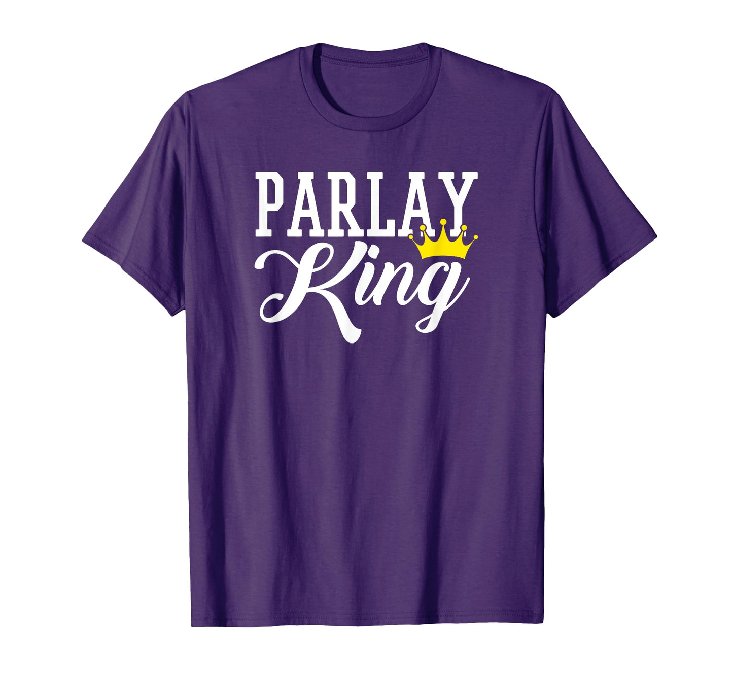 Parlay King Sports Betting Gambling Odds DFS Moneyline Over T-Shirt