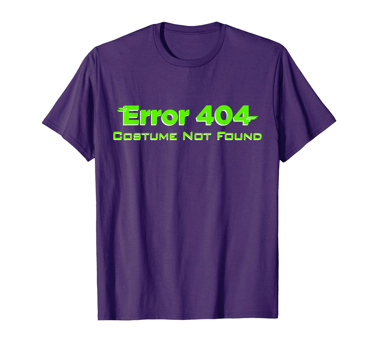 Error 404 Costume Not Found, Lazy Halloween, TDay, Christmas T-Shirt