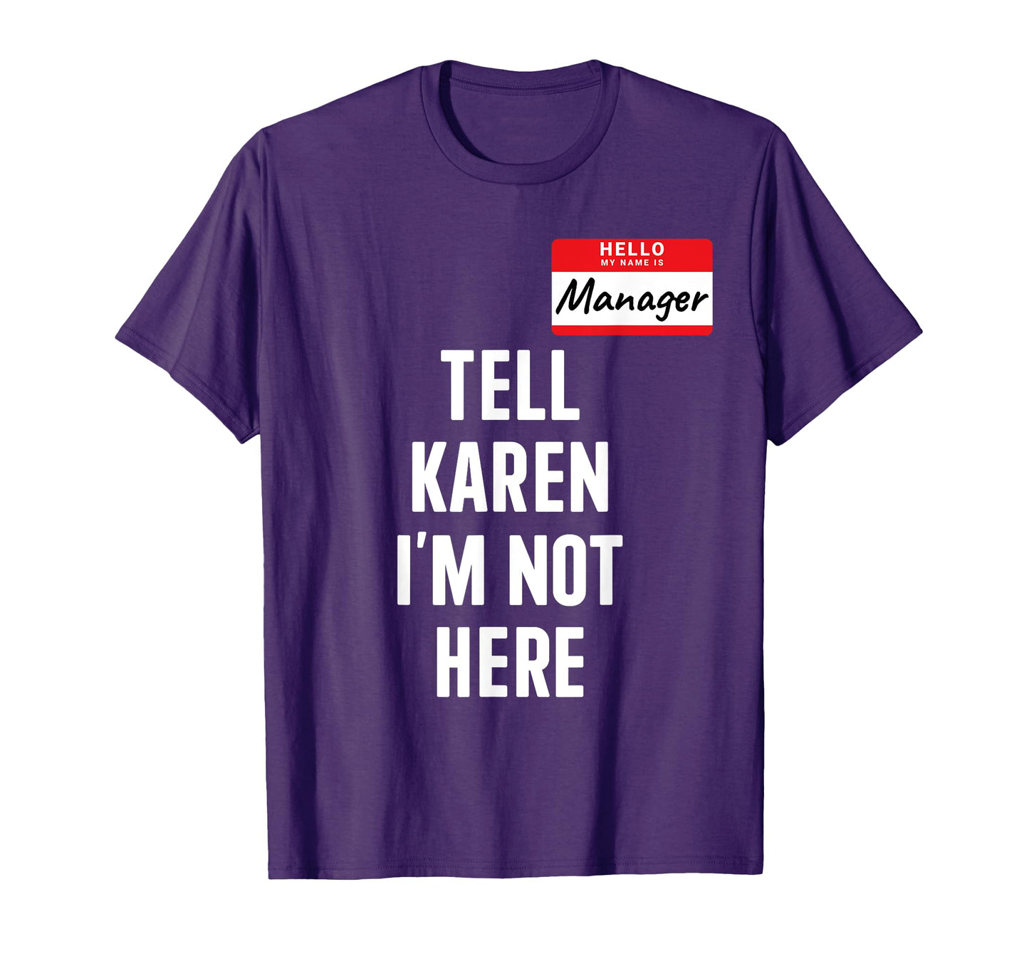 Manager costume tell Karen not here funny halloween party T-Shirt