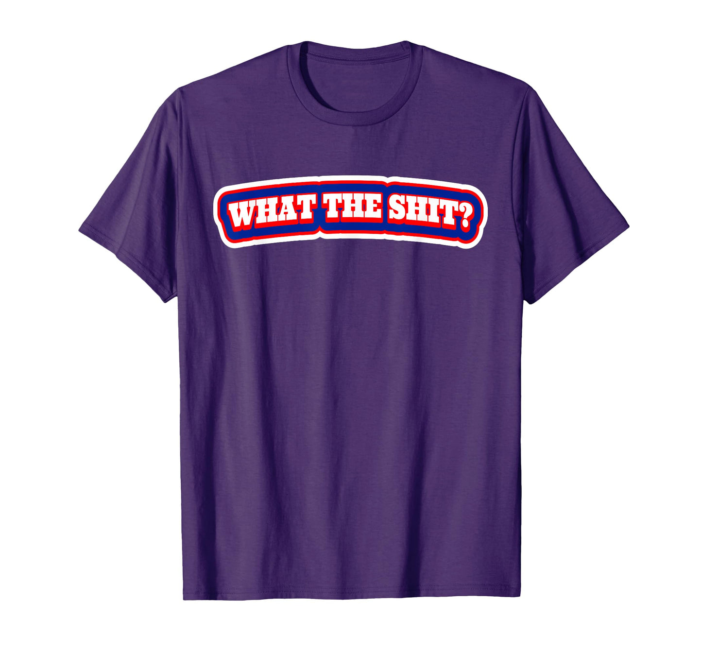 What The Shit? T Shirt | Shock Value Tshirt T-Shirt