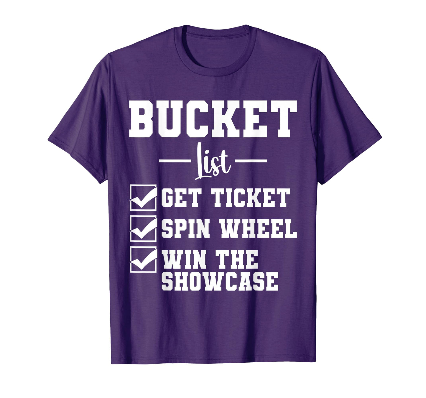 Bucket List Get Ticket Spin Wheel Funny Game Show Broadcast T-Shirt