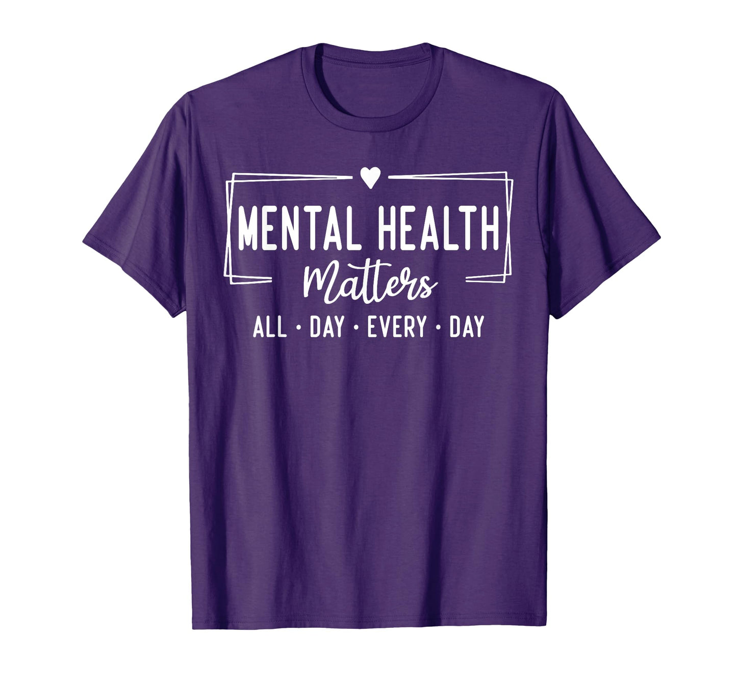 Mental Health Matters All Day Every Day T-Shirt