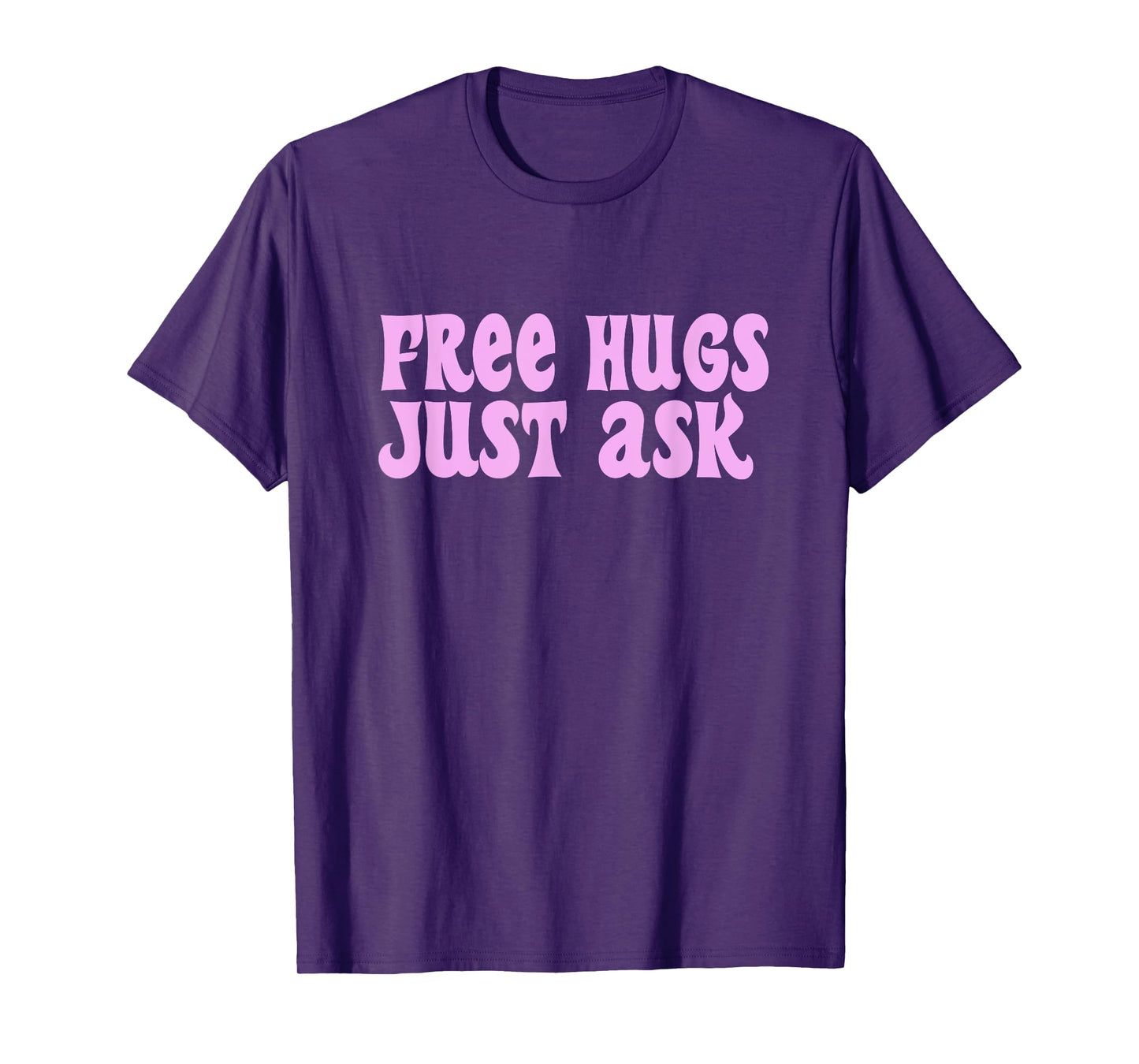 Free Hugs Just Ask Funny Sarcastic Joke Family T-Shirt