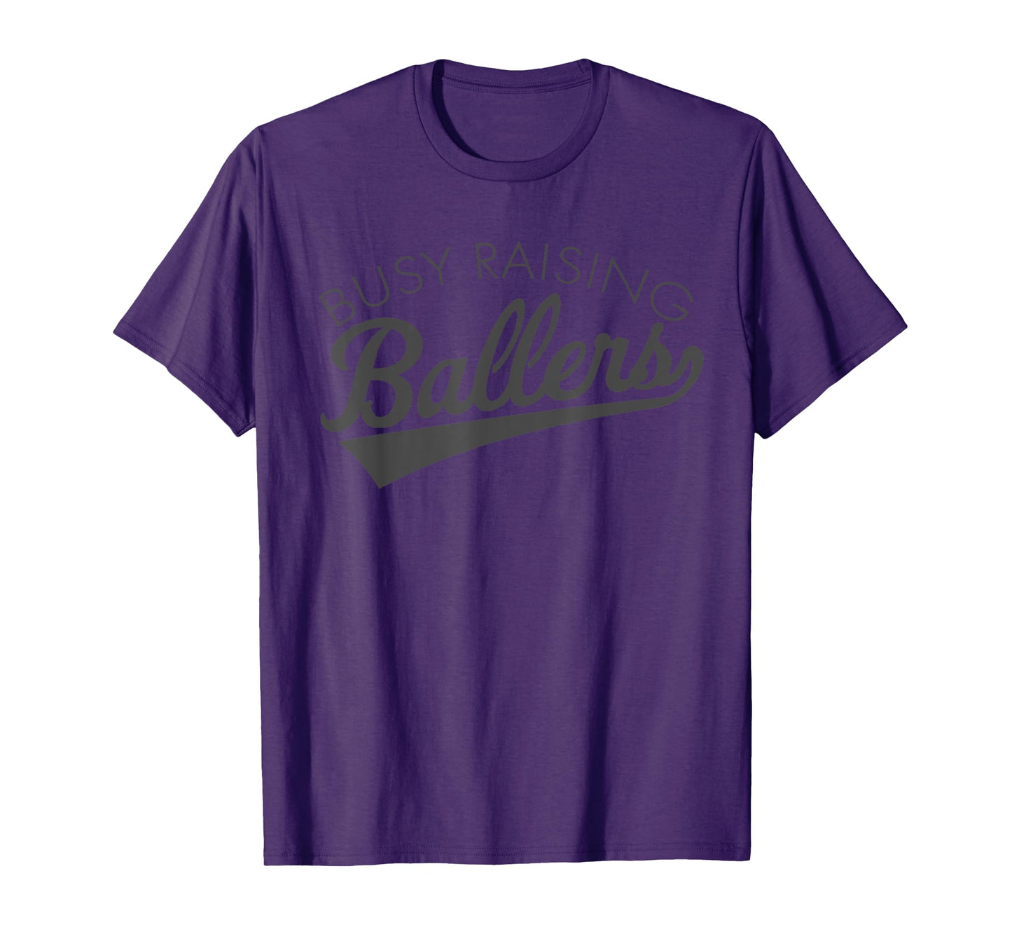 Busy Raising Ballers - Baseball Mom & Parent Sports T-Shirt