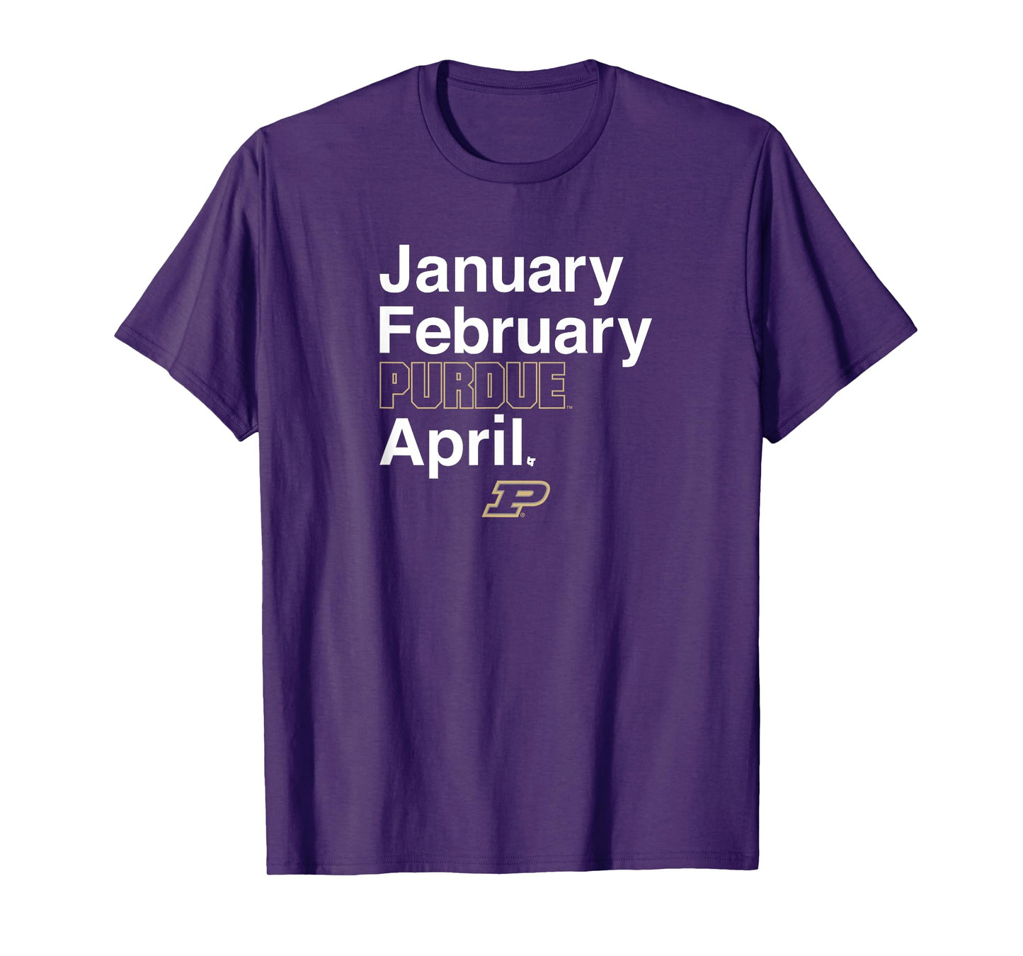 Purdue Basketball: January February Purdue April T-Shirt