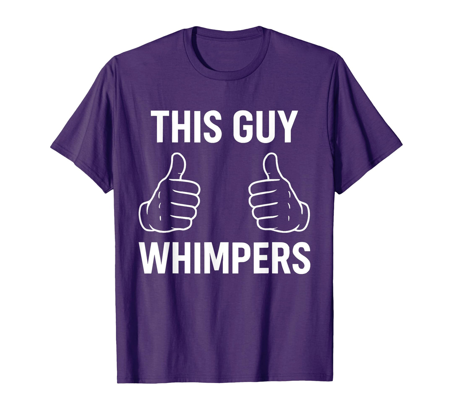 This Guy Whispers This Guy Whimpers T-Shirt