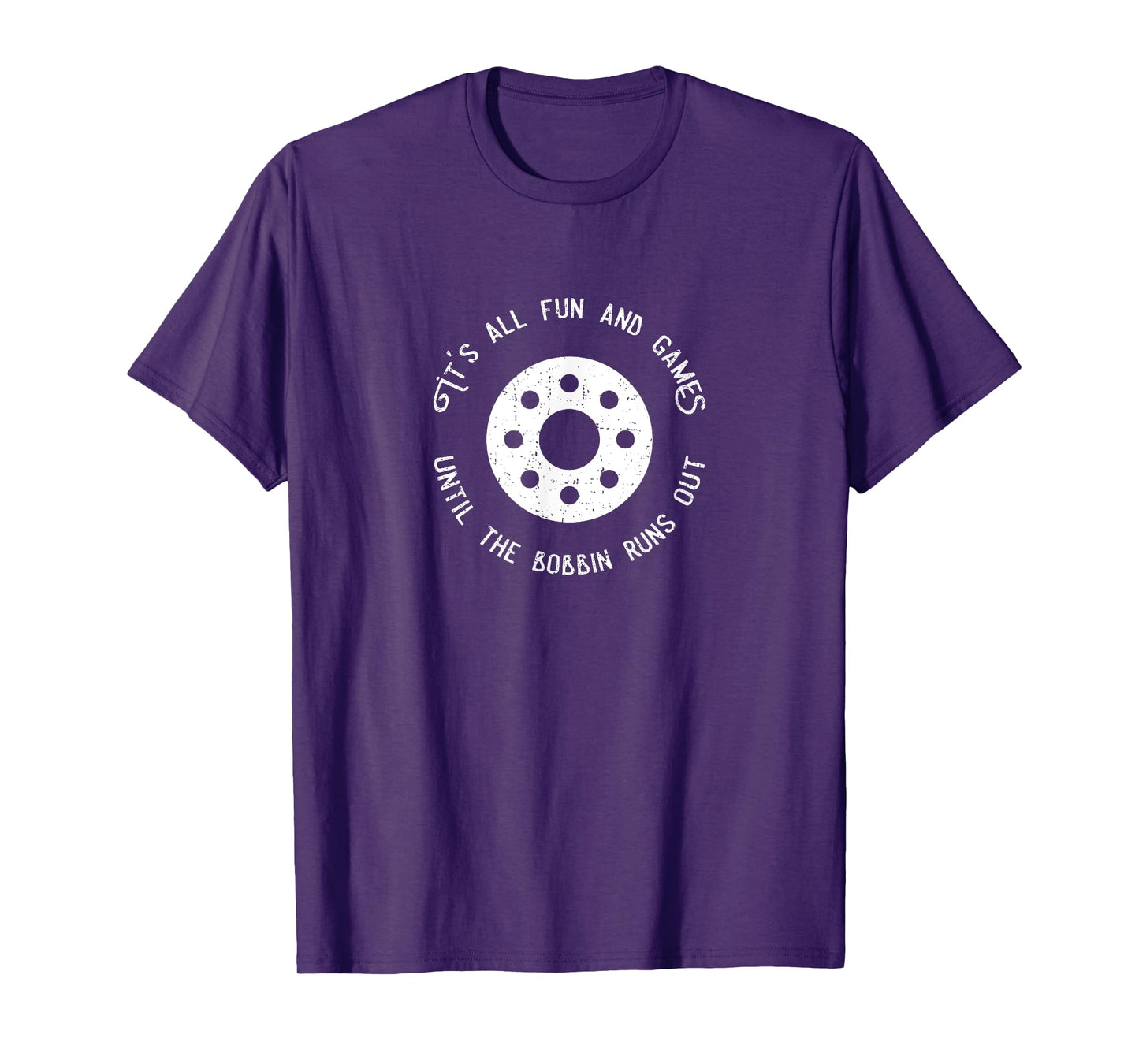 Funny Sewing Design Fun and Games Till the Bobbin Runs Out T-Shirt