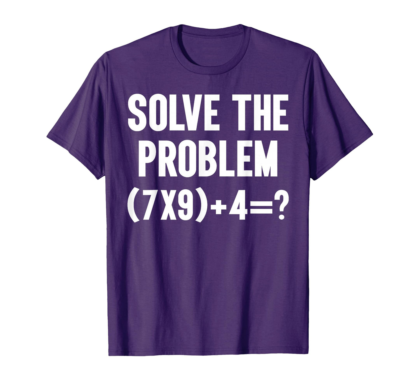 Solve The Problem 67 Six Seven Funny Math Teacher School T-Shirt