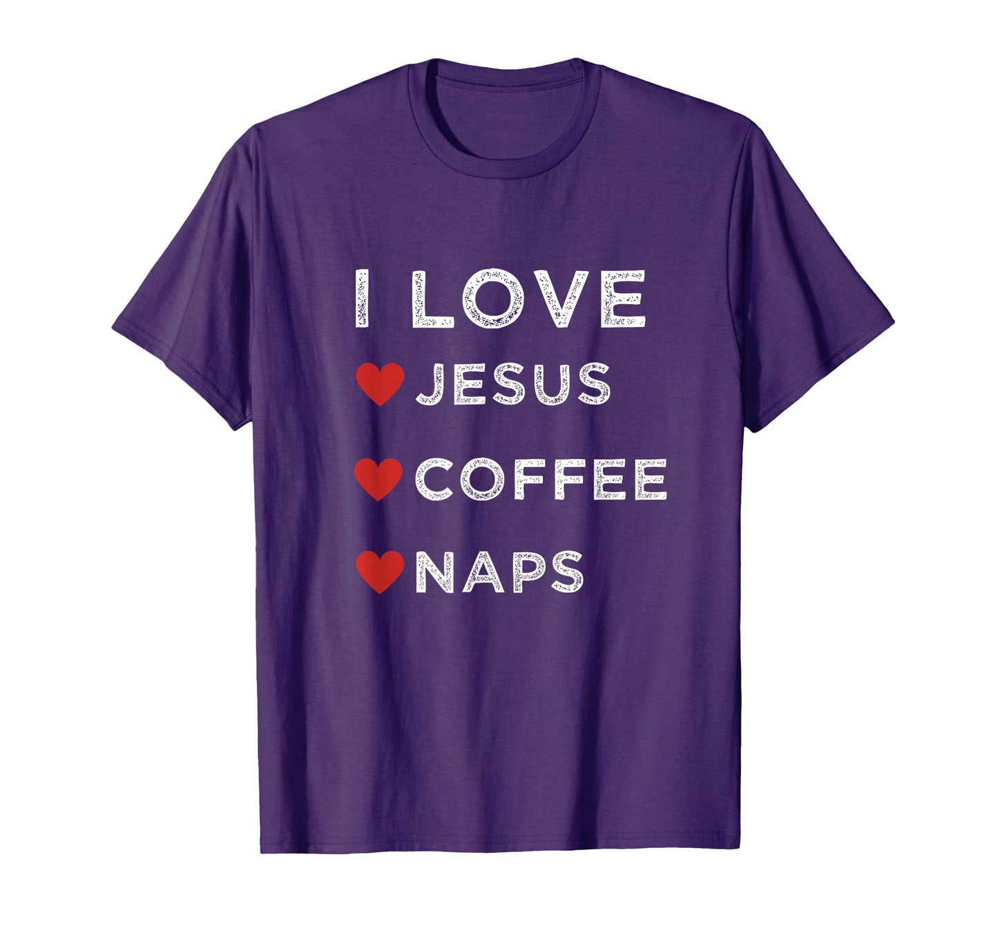 I Love Jesus, Coffee and Naps Christian Religious Shirt T-Shirt