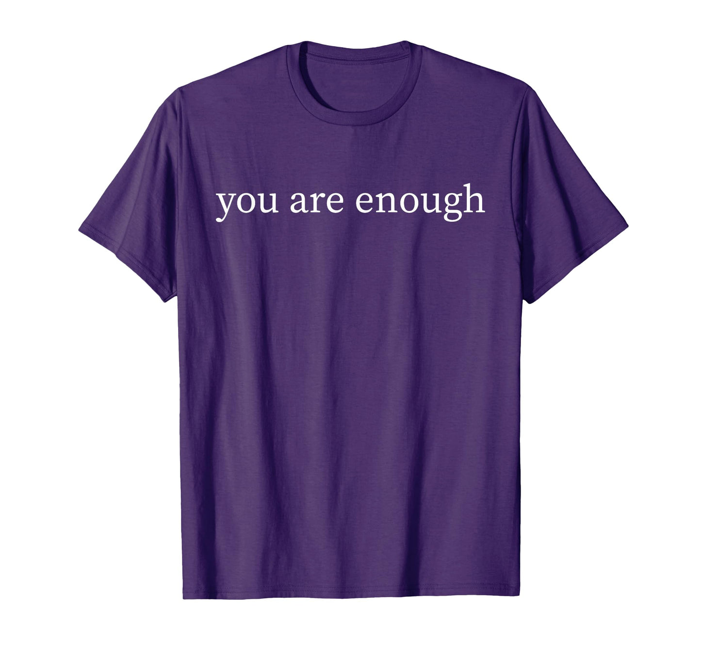 (2 sided Front + Back) You Are Enough T-Shirt