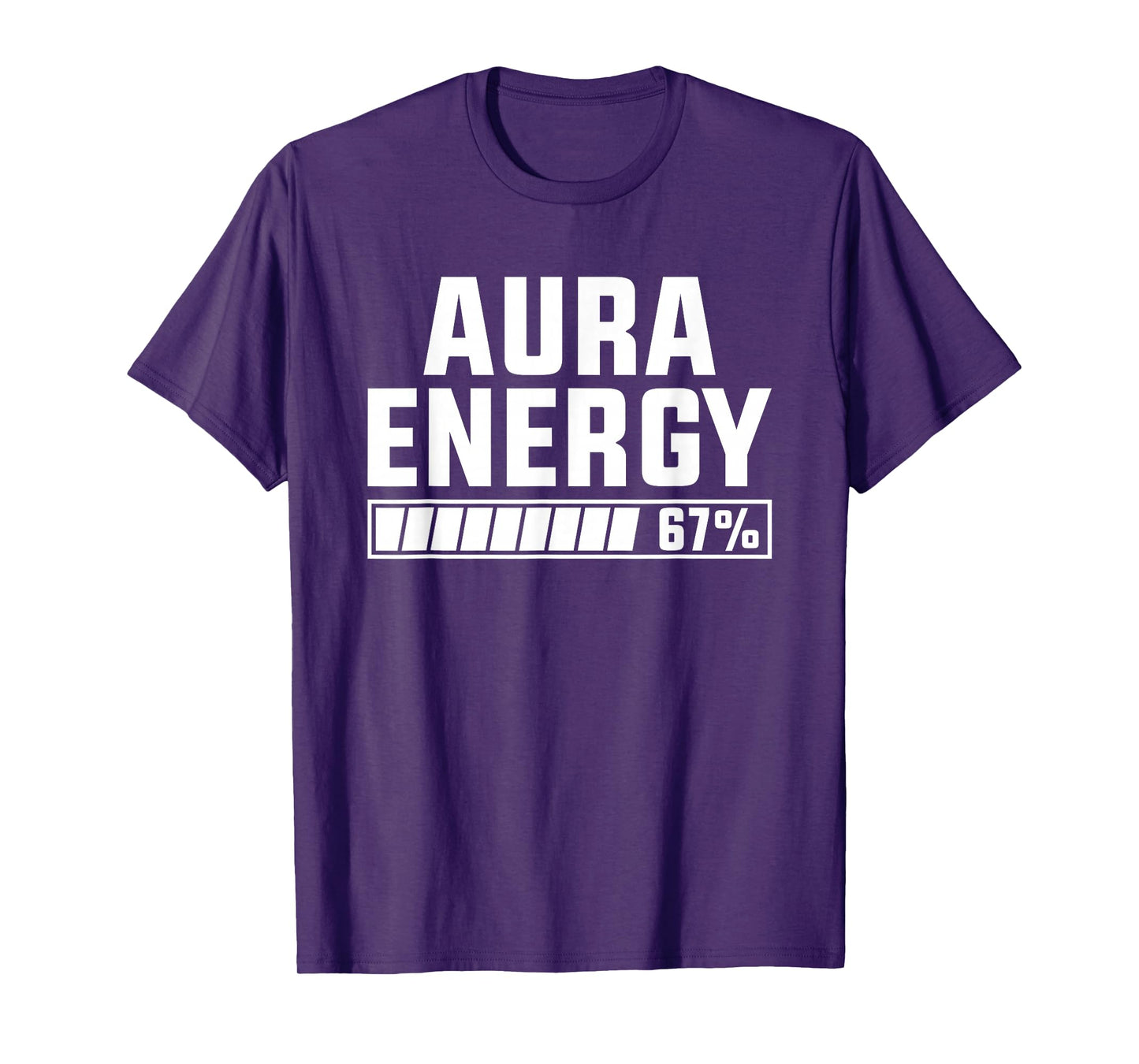 Aura Energy Number 67 Meme Funny Six Seven Gen Alpha Slang T-Shirt