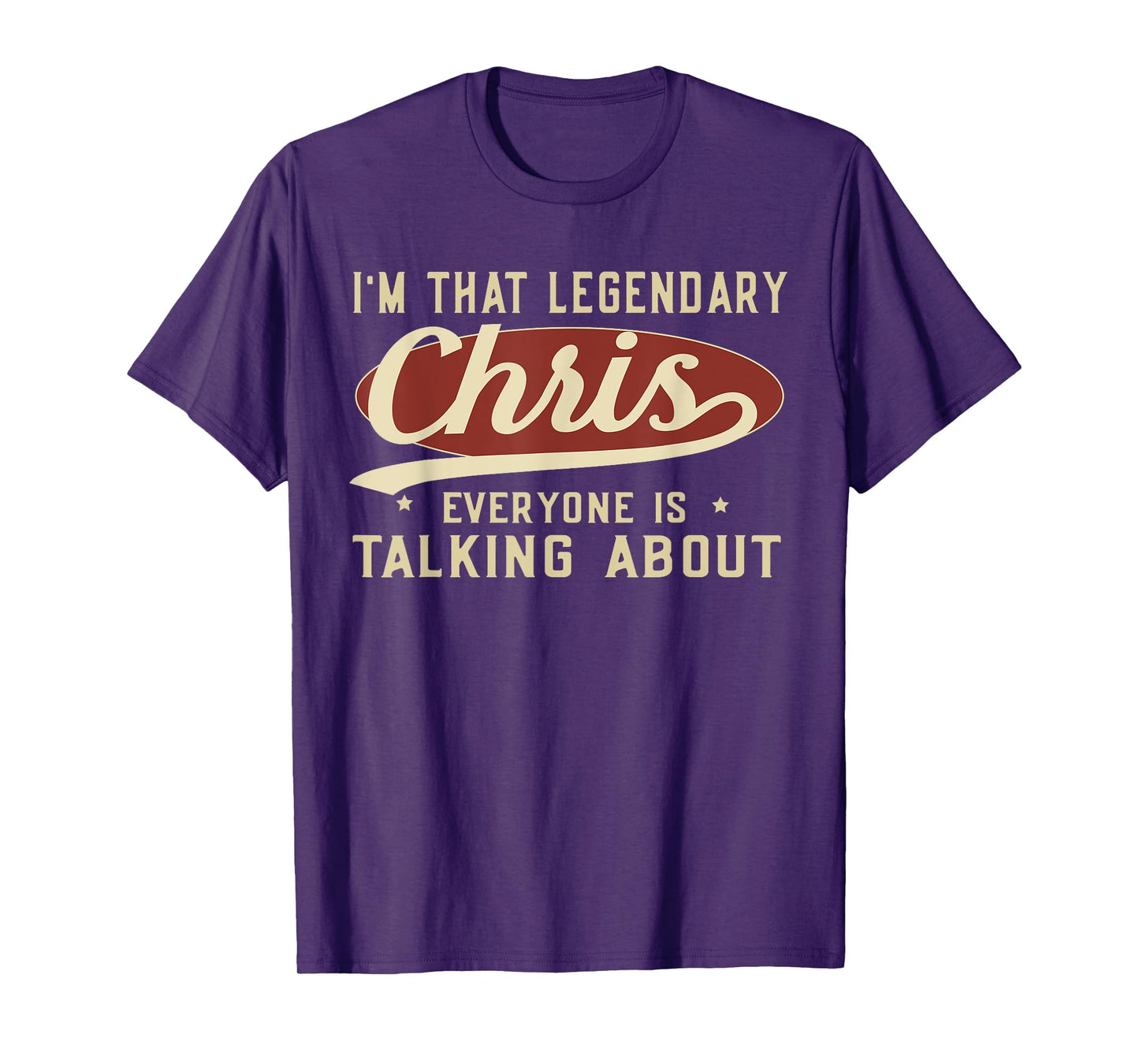 I'm That Legendary Chris Everyone Is Talking About T-Shirt