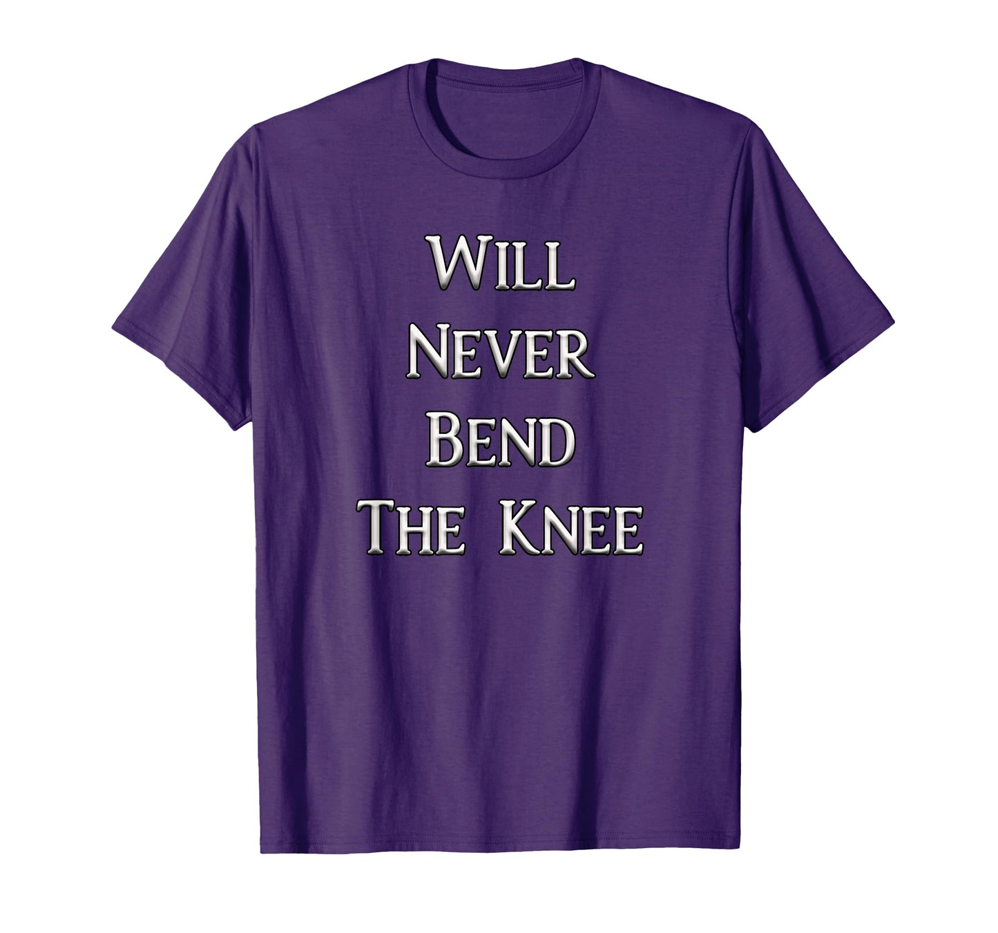 Will Never Bend the Knee T-Shirt T-Shirt