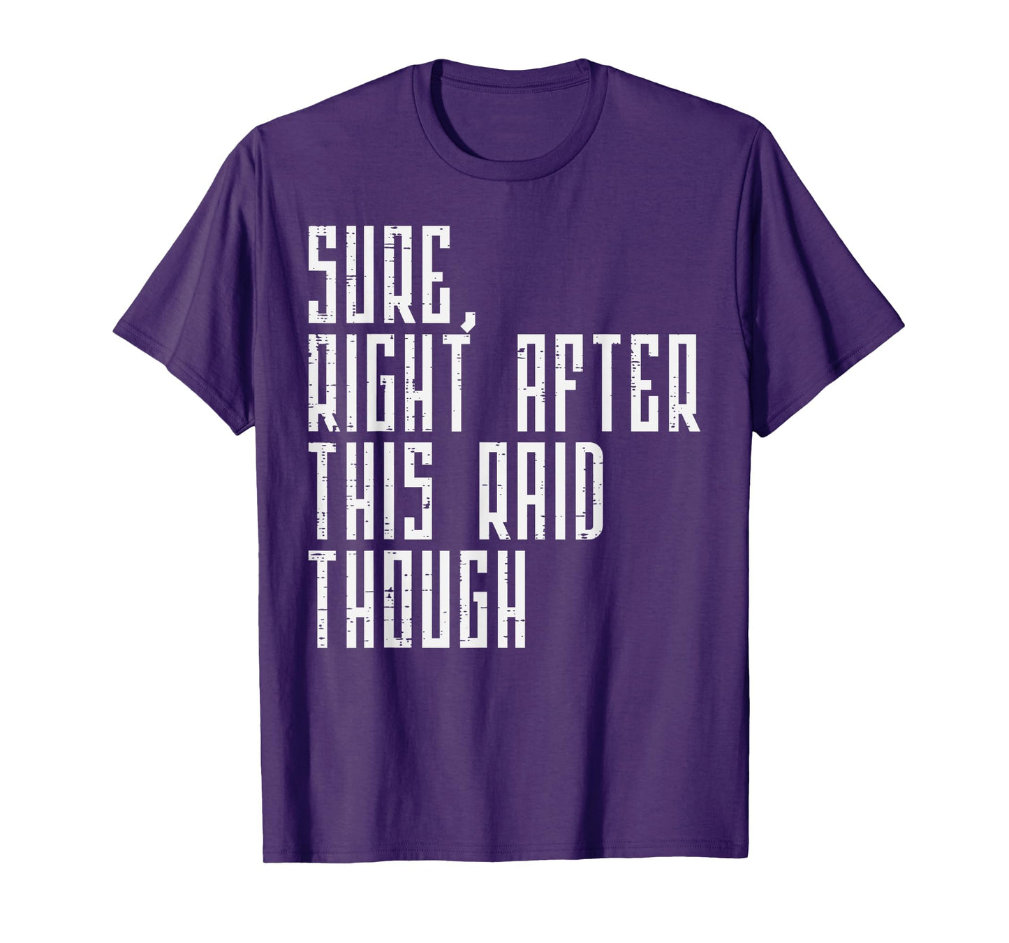Gaming Sure After Raid Funny Rpg Humor Gamer Men Boys Kids T-Shirt